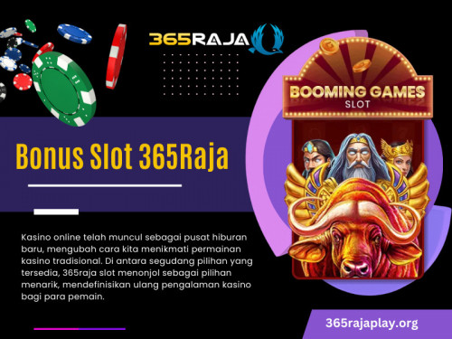 Bonus Slot 365Raja