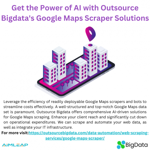 Get the Power of AI with Outsource Bigdata's Google Maps Scraper Solutions