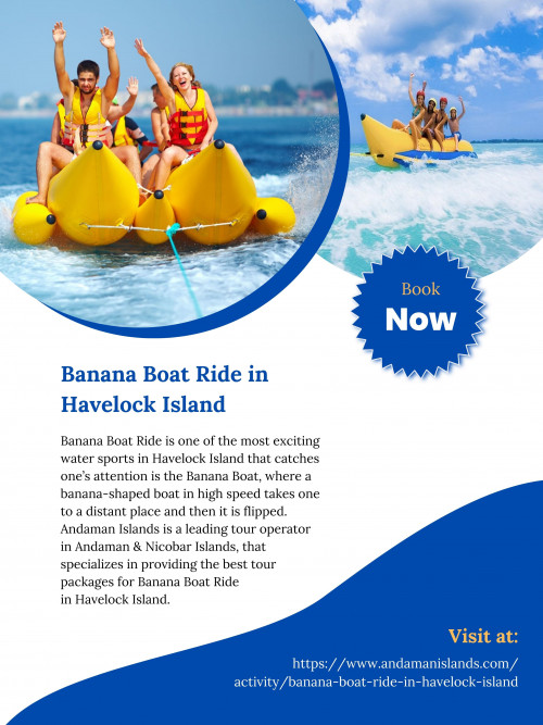 Andaman Islands is a renowned tour operator in Andaman & Nicobar Islands, that specializes in providing the best tour packages for Banana Boat Ride in Havelock Island at the most affordable prices. To know more visit at https://www.andamanislands.com/activity/banana-boat-ride-in-havelock-island
