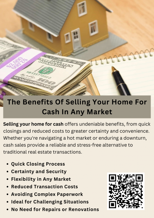 Selling your home for cash offers several benefits, especially in any market. It guarantees a quick sale with no contingencies, eliminates the need for repairs or renovations, and avoids realtor commissions or closing costs. Cash buyers are often more flexible, making the process smoother, providing certainty, and helping you close the deal faster, regardless of market conditions. To know more visit here https://www.904homebuyer.com/sell