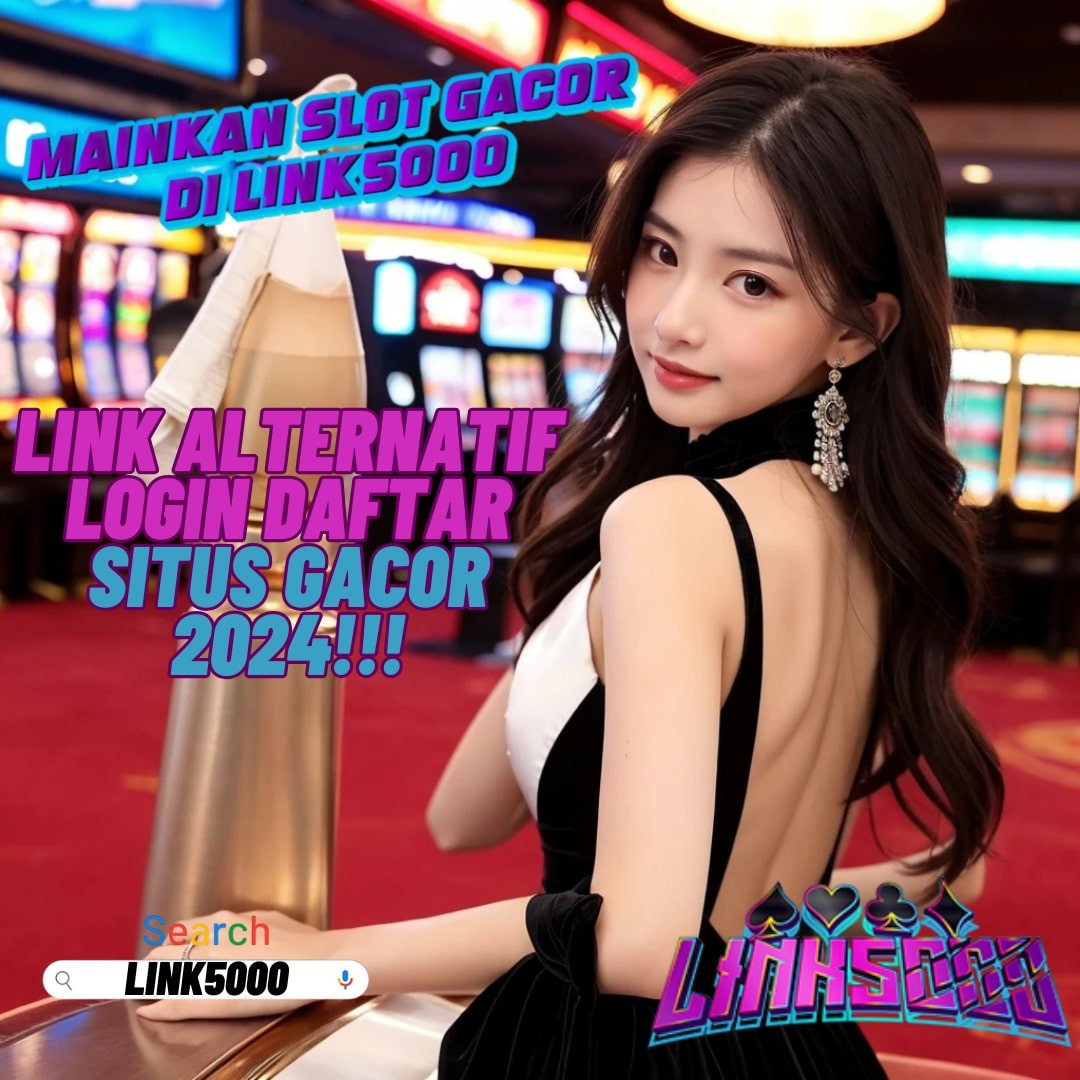 Link5000 Link Alternatif Login & Daftar Situs Gacor 2024