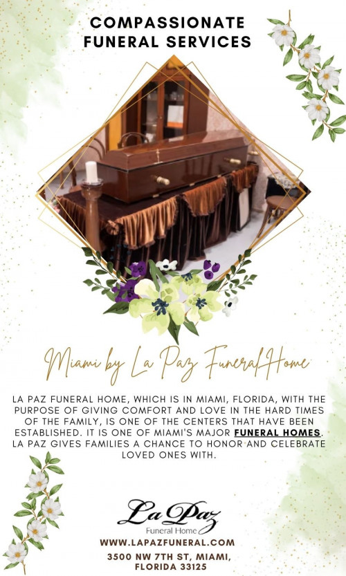 La Paz Funeral Home, which is in Miami, Florida, with the purpose of giving comfort and love in the hard times of the family, is one of the centers that have been established. It is one of Miami's major funeral homes. La Paz gives families a chance to honor and celebrate loved ones with. We provides comprehensive funeral arrangements, including viewings, ceremonies, and burial services, tailored to meet the cultural and religious preferences of each family.

Visit Here: https://lapazfuneral.com/