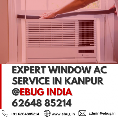 Expert Window AC Service in Kanpur @EBUG India62648 85214