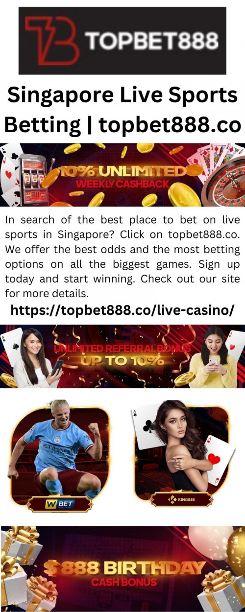 In search of the best place to bet on live sports in Singapore? Click on topbet888.co. We offer the best odds and the most betting options on all the biggest games. Sign up today and start winning. Check out our site for more details.


https://topbet888.co/live-casino/