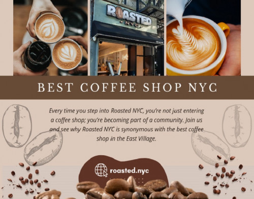 Roasted NYC is the best coffee shop NYC that goes beyond just coffee. Our inviting atmosphere and commitment to quality make us the perfect place to relax and unwind. 
Whether you're looking for a cozy spot to chat with friends or simply savor your favorite cup of joe, we have something for everyone.

Our Official Website: https://roasted.nyc/

Our Business Site: https://roasted-nyc.business.site/

Roasted NYC
Address:	128 2nd Ave, New York, NY 10003, United States
Phone Number:	(332) 999-7857
Email Address: coffee@roasted.nyc

Find Us On Google Map: http://maps.app.goo.gl/uwDLawy2P7Cpvoxw9

Our Profile: https://gifyu.com/roastednyc

See More Images:
http://tinyurl.com/yulnas5c
http://tinyurl.com/yp8c5urm
http://tinyurl.com/yqgh9k27
http://tinyurl.com/yvg4o9wd