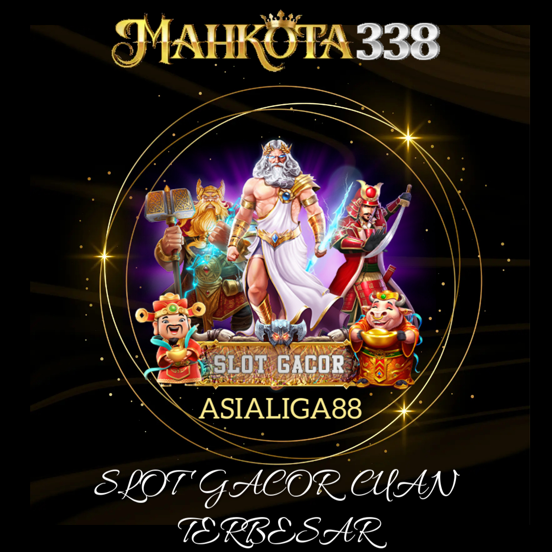 MAHKOTA338 | Link Situs Slot MAHKOTA338 Asialiga88 Cuan Terbesar Kemenangan Jackpot Maxwin