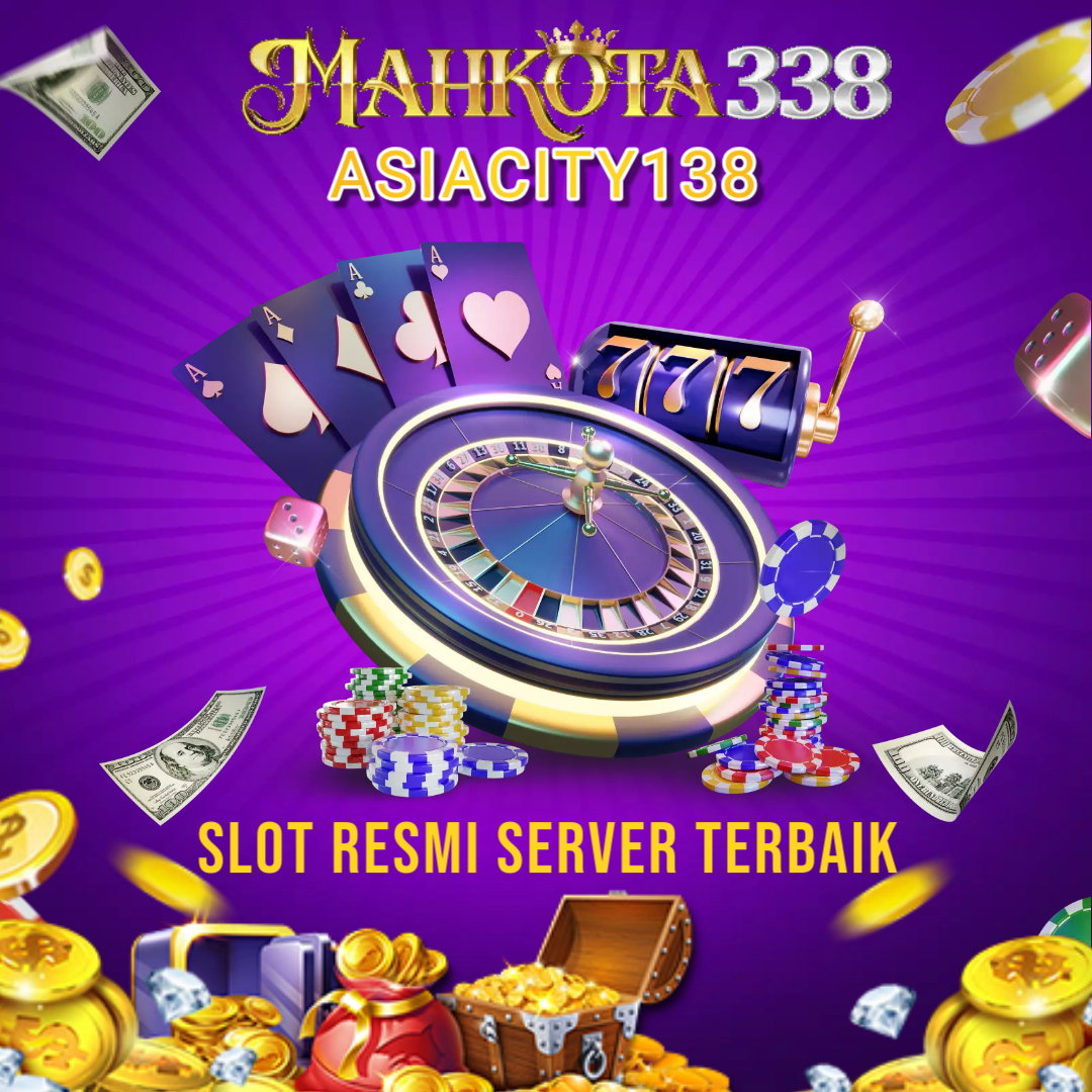 MAHKOTA338 | Slot Gacor Resmi Terpercaya MAHKOTA338 Asiacity138 Online 24jam Server Terbaik
