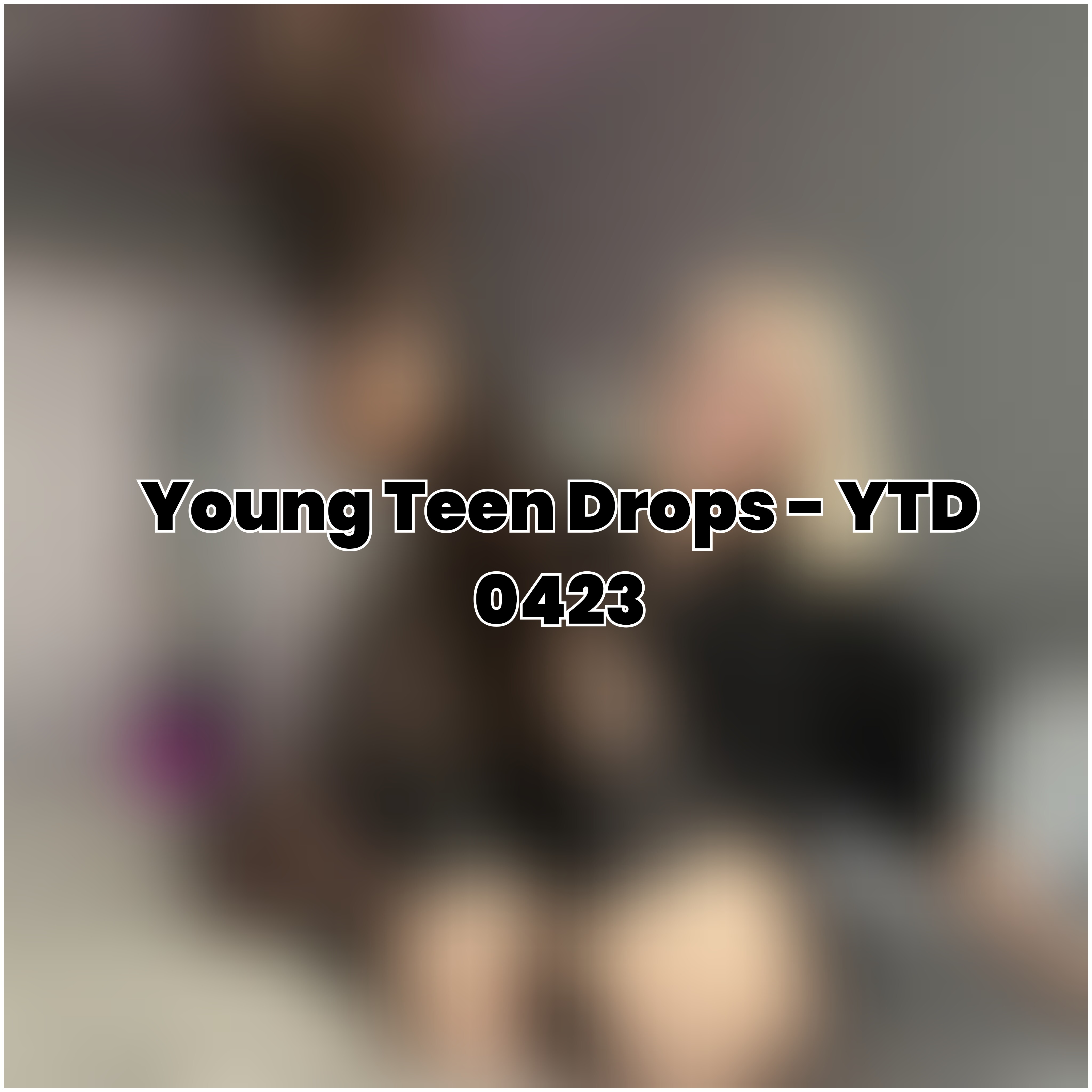 Young Teen Drops - YTD 0423
