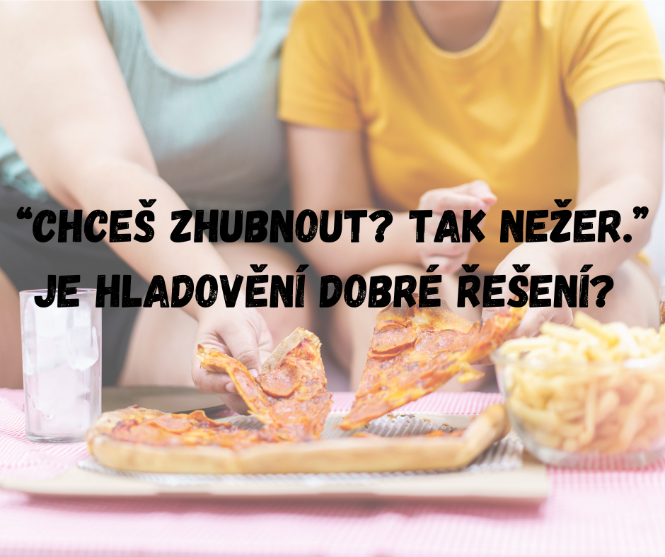 ChceS zhubnout tak nezer. Je hladoveni dobre reseni