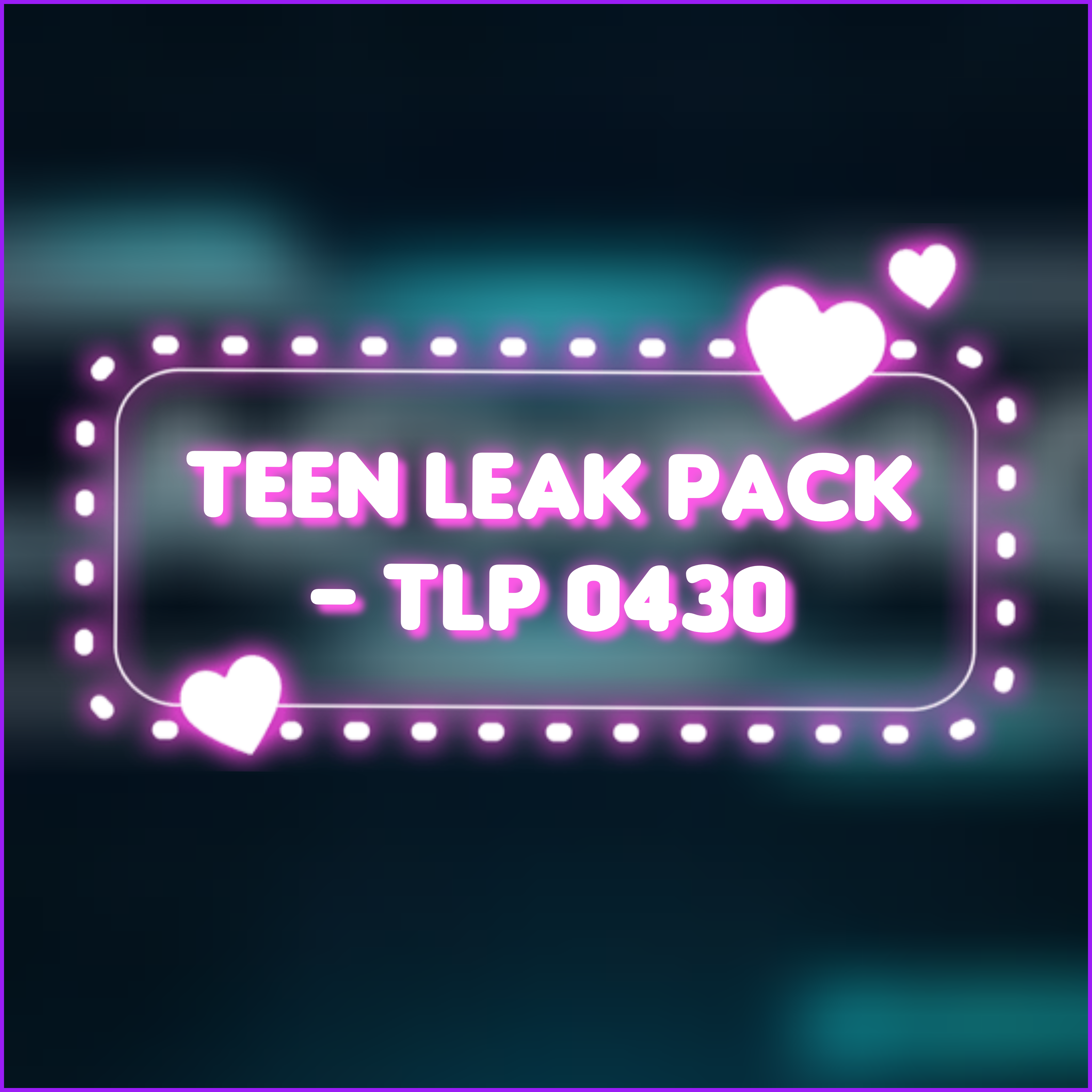 Teen Leak Pack - TLP 0430