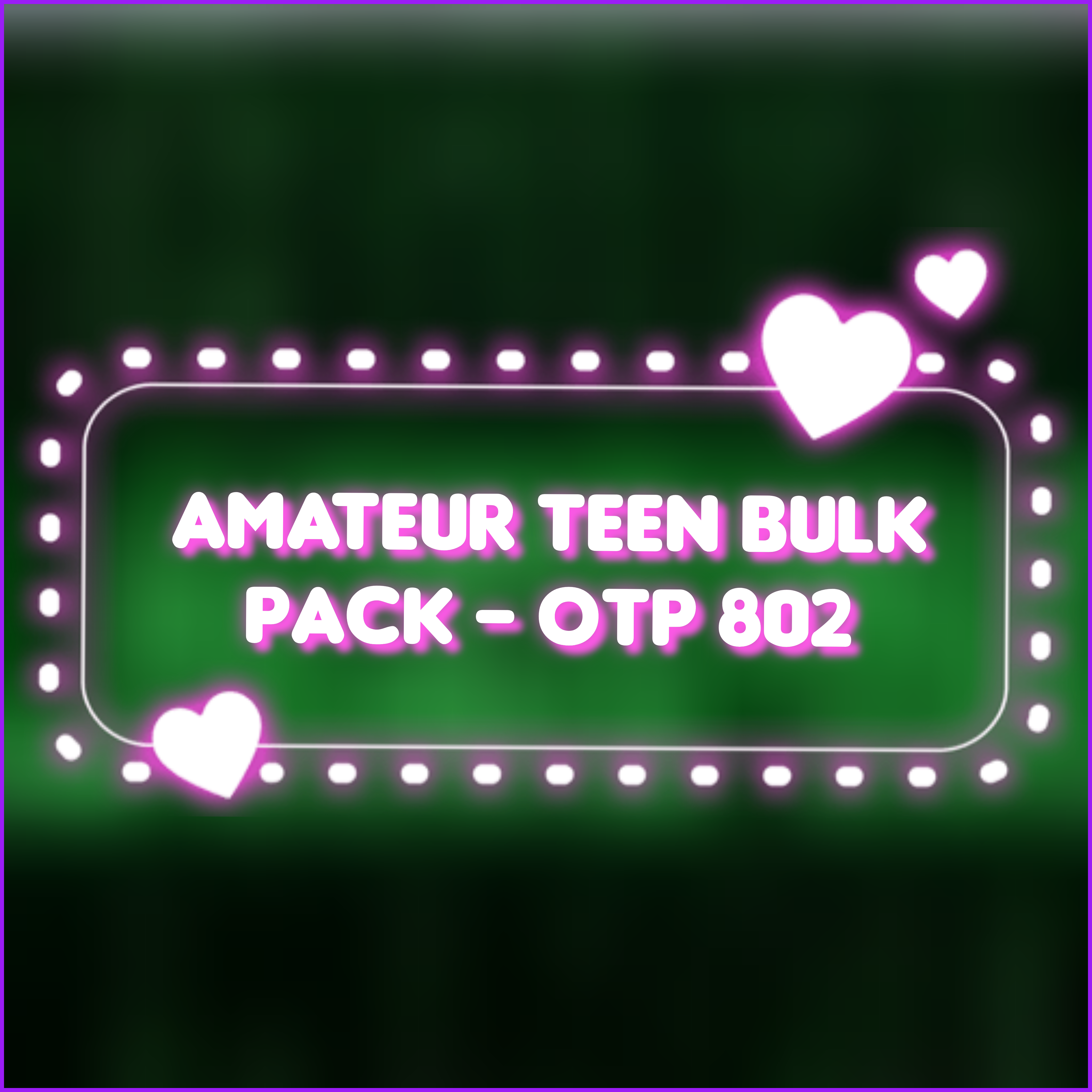 Amateur Teen Bulk Pack - OTP 802