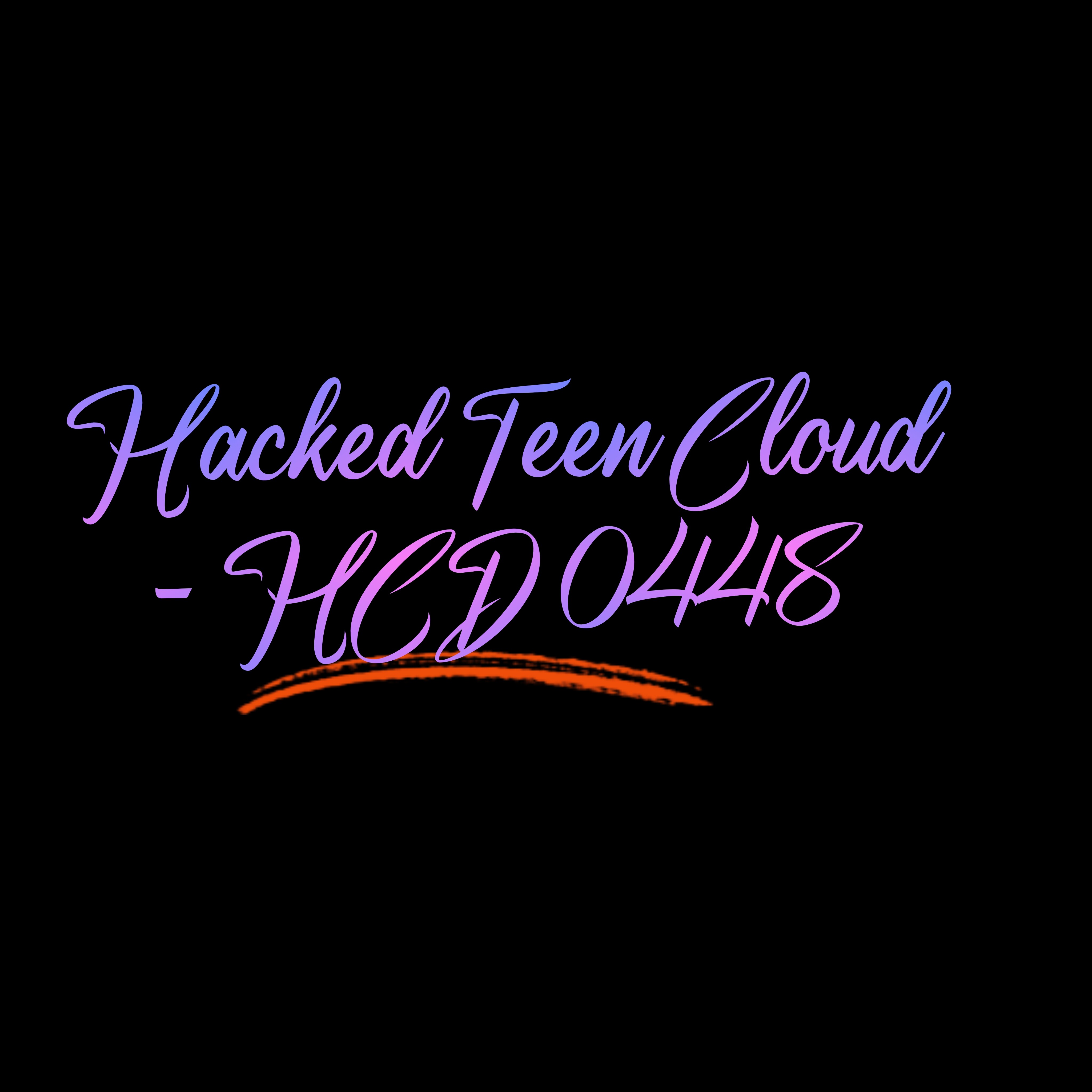 Hacked Teen Cloud - HCD 0448