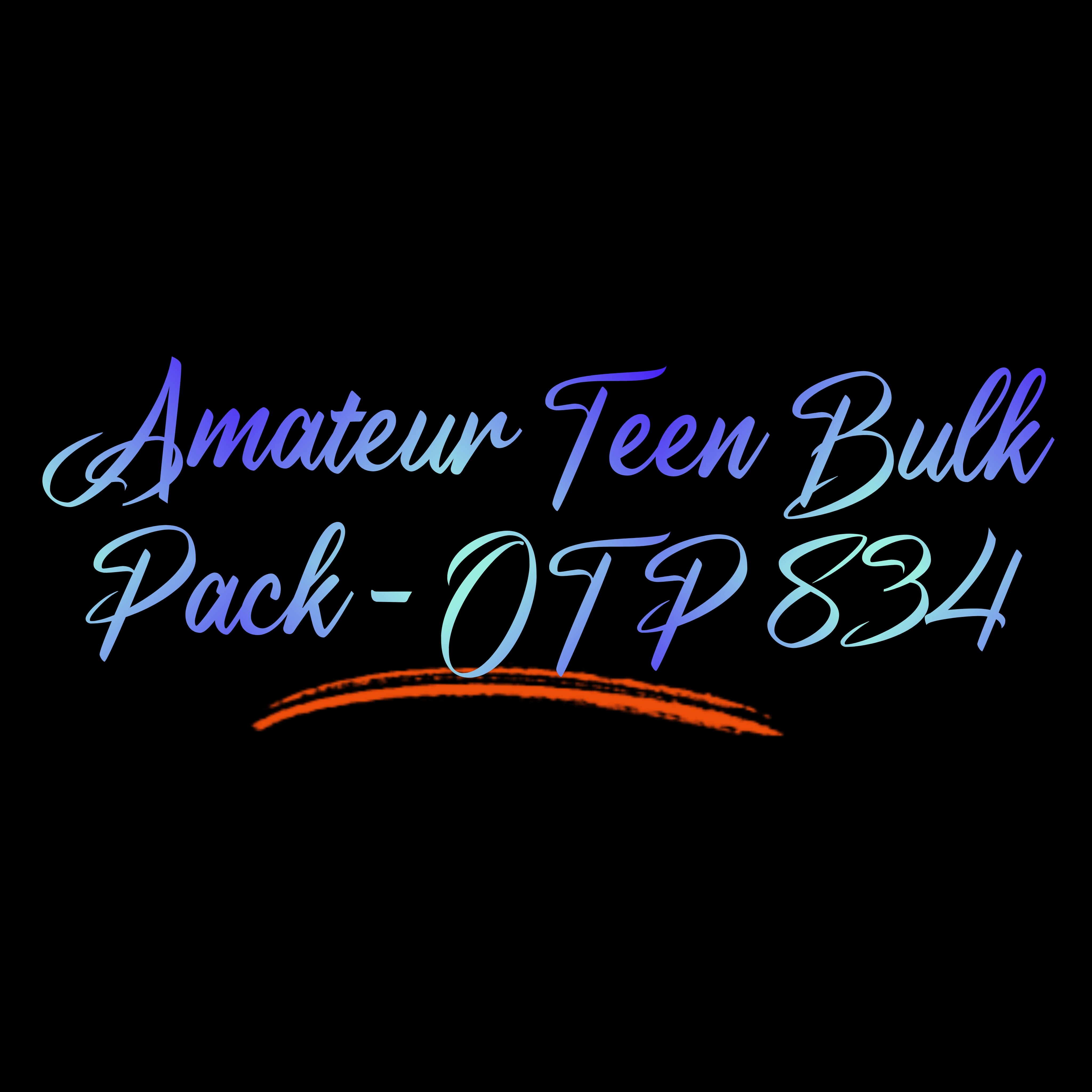 Amateur Teen Bulk Pack - OTP 834