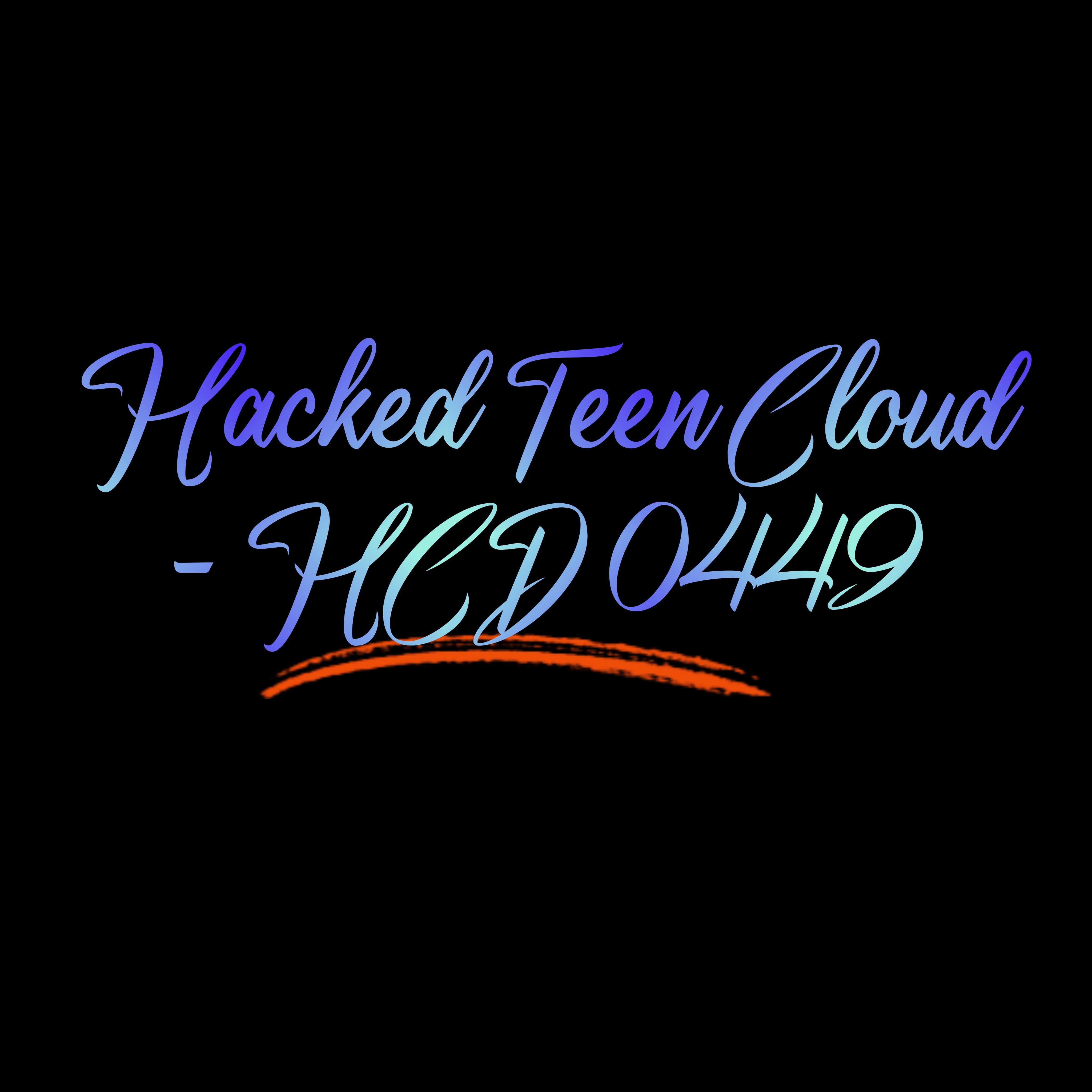 Hacked Teen Cloud - HCD 0449