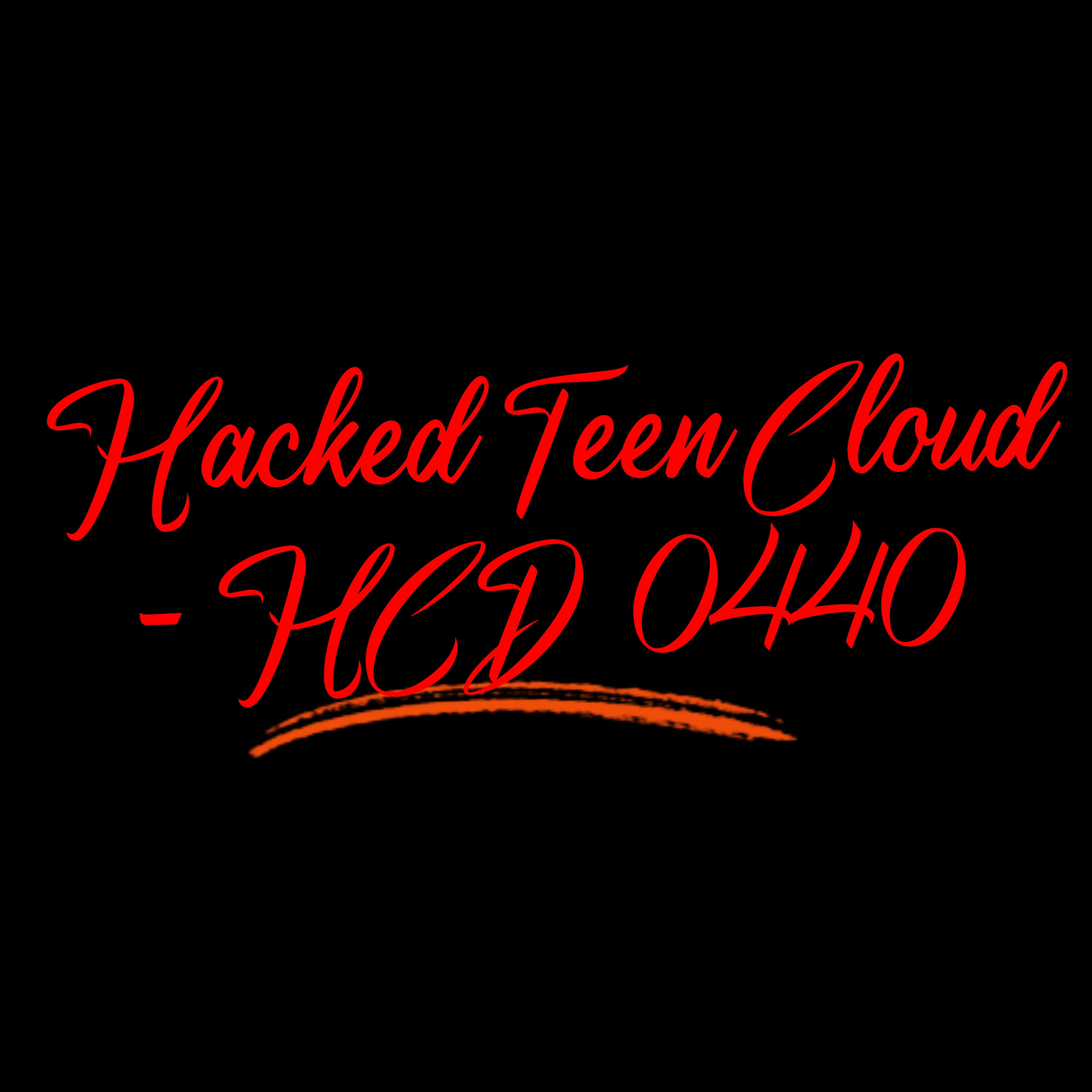 Hacked Teen Cloud - HCD  0440