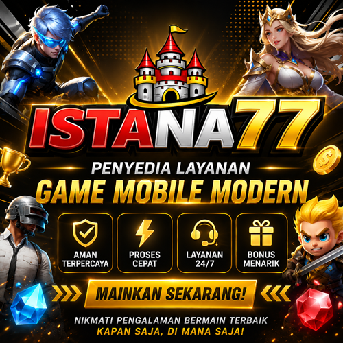 ISTANA77 Penyedia Layanan Game Mobile Modern Terpercaya