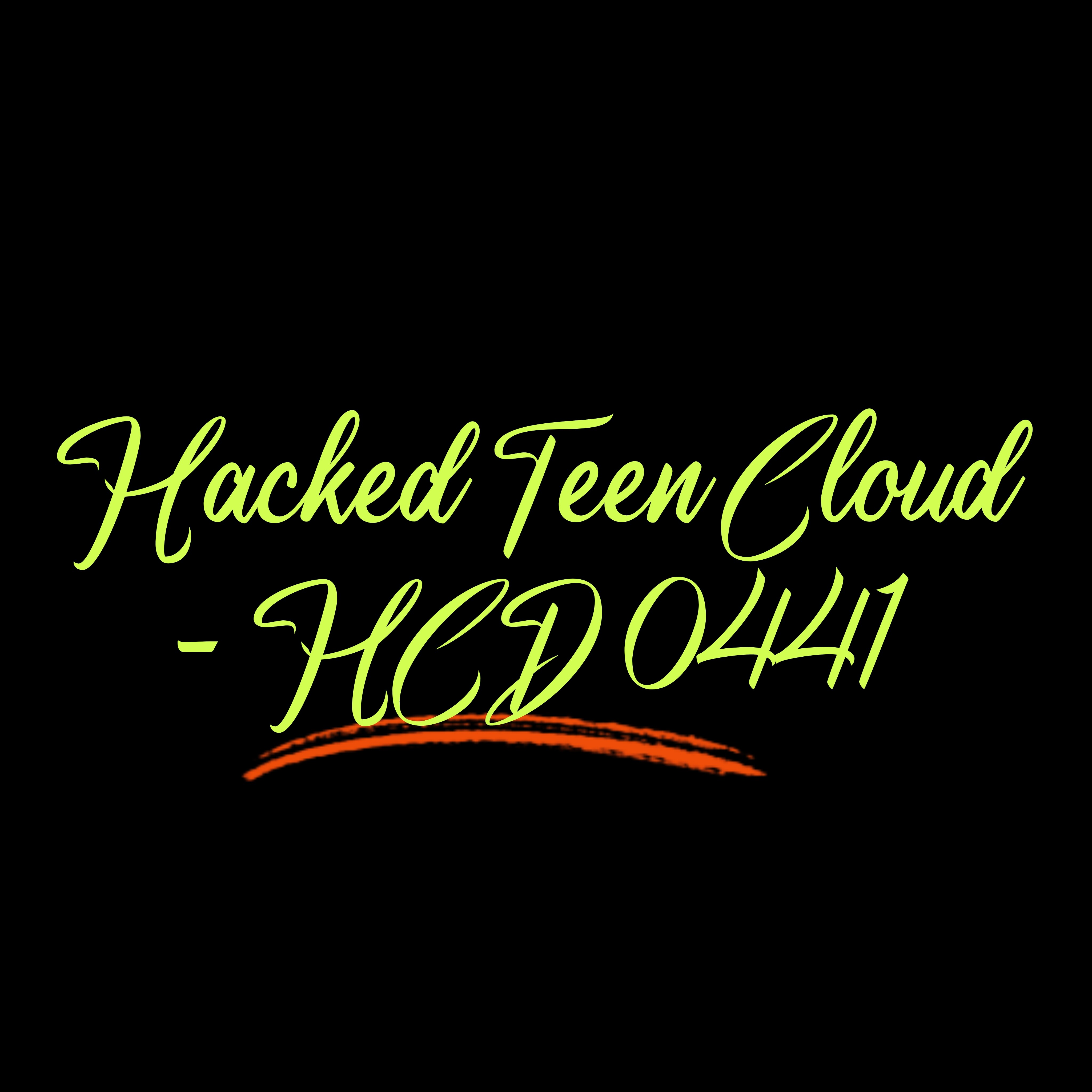 Hacked Teen Cloud - HCD 0441