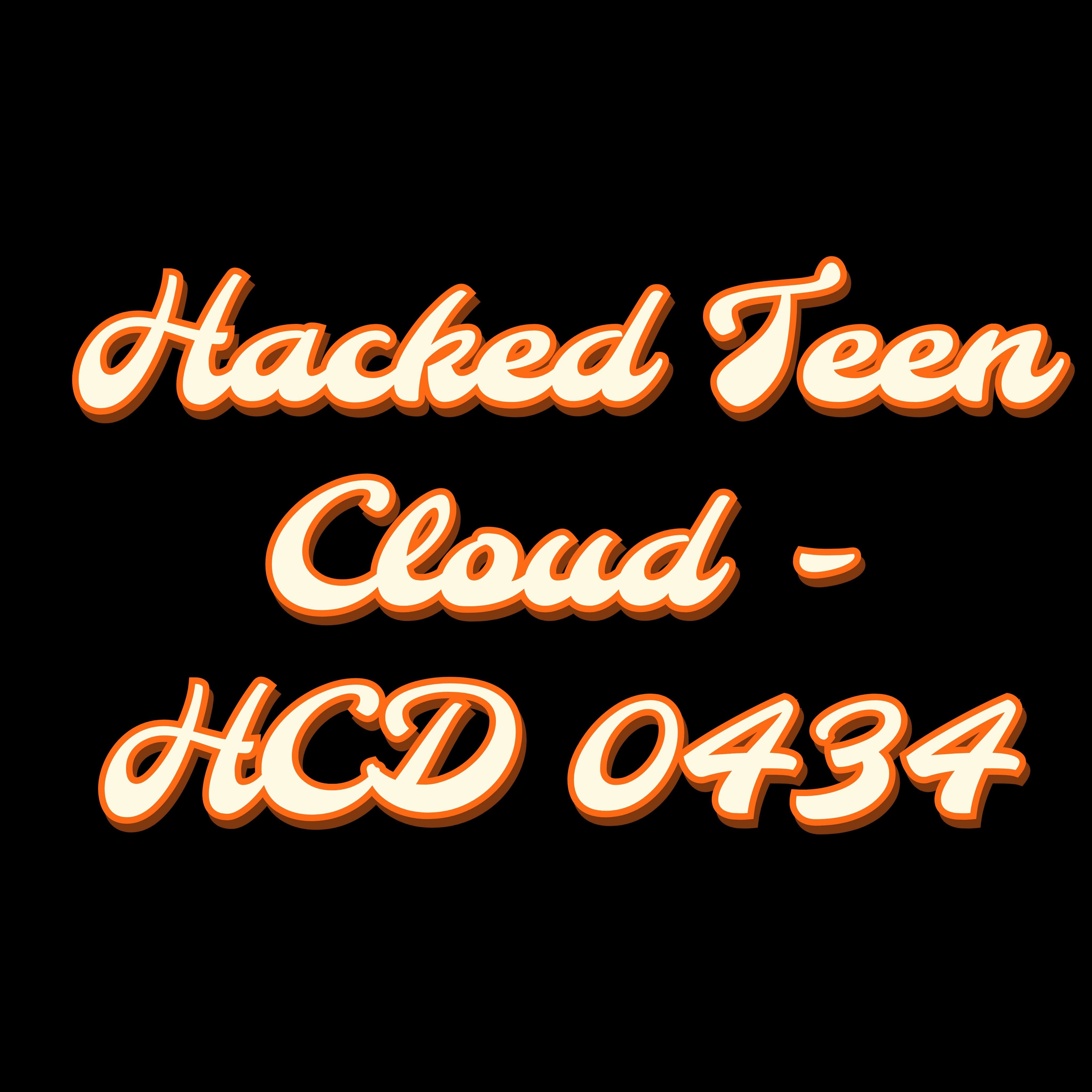 Hacked Teen Cloud - HCD 0434