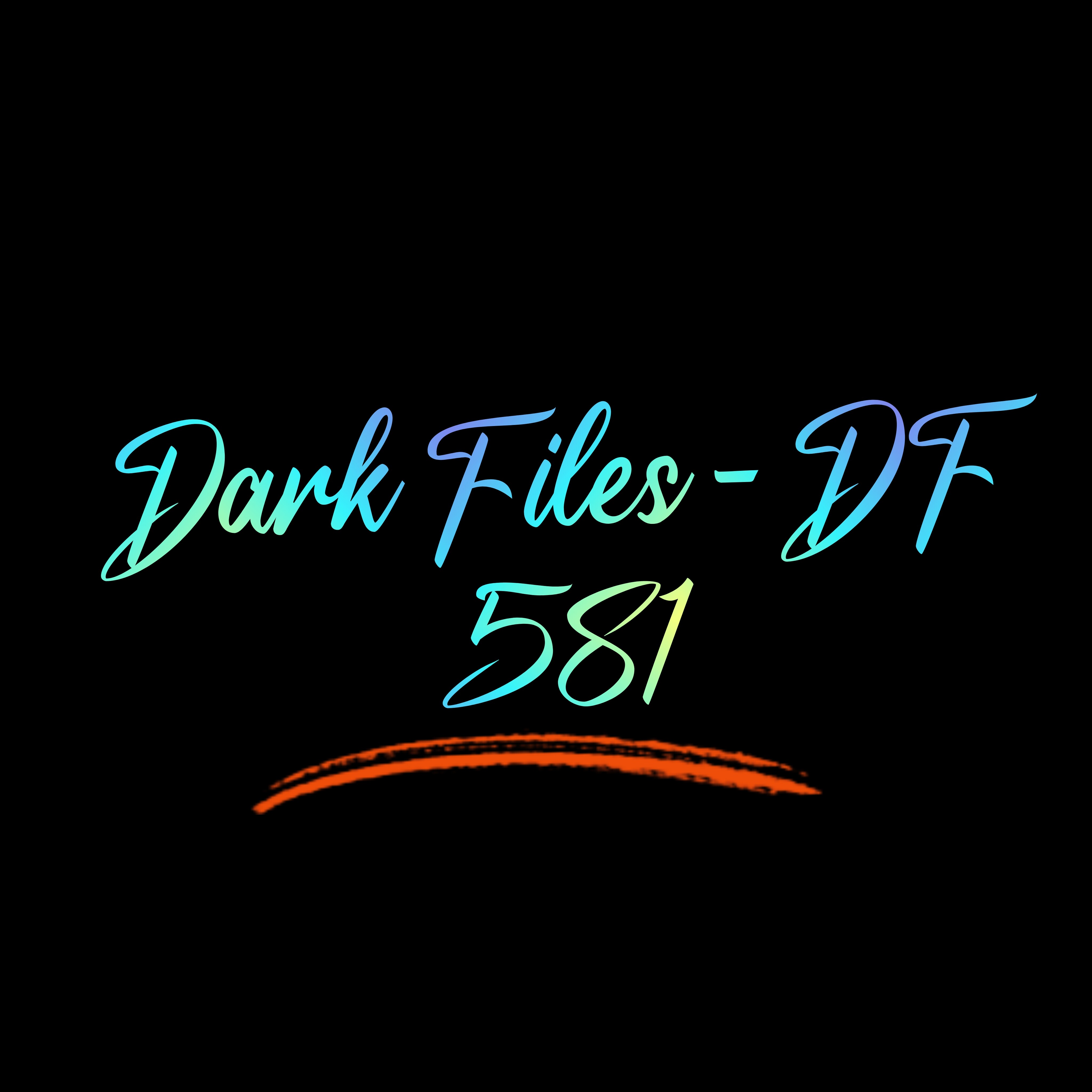Dark Files - DF 581