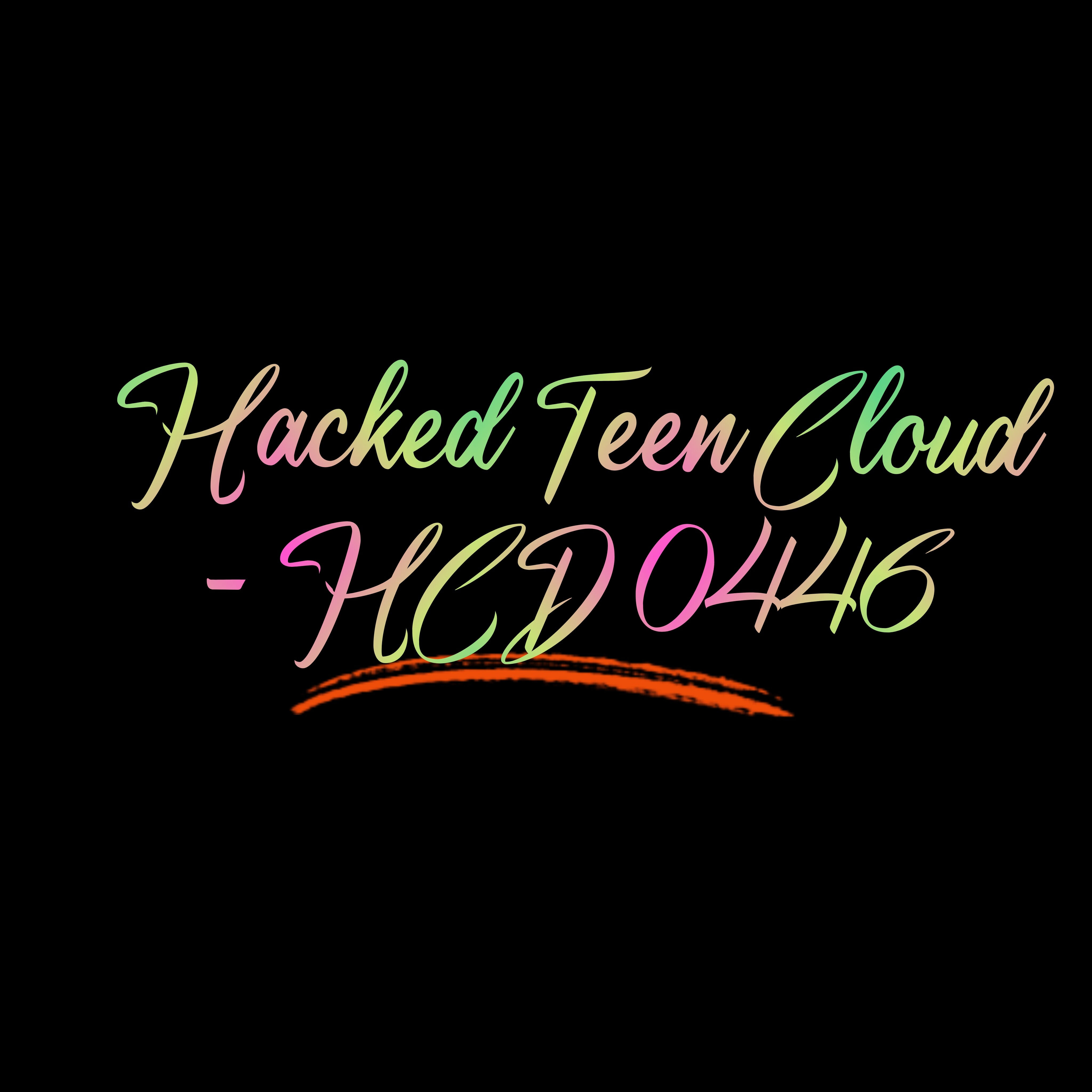 Hacked Teen Cloud - HCD 0446