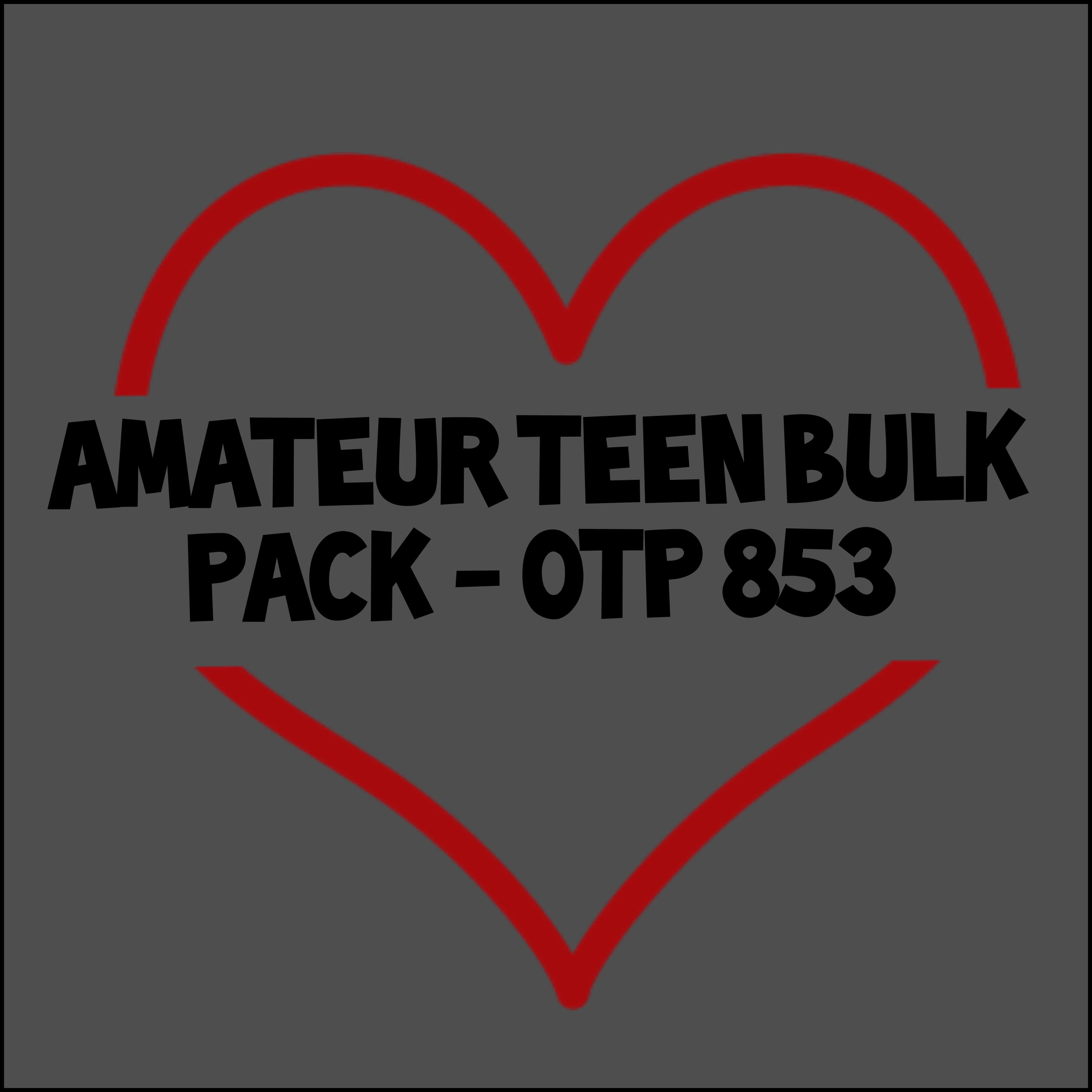 Amateur Teen Bulk Pack - OTP 853