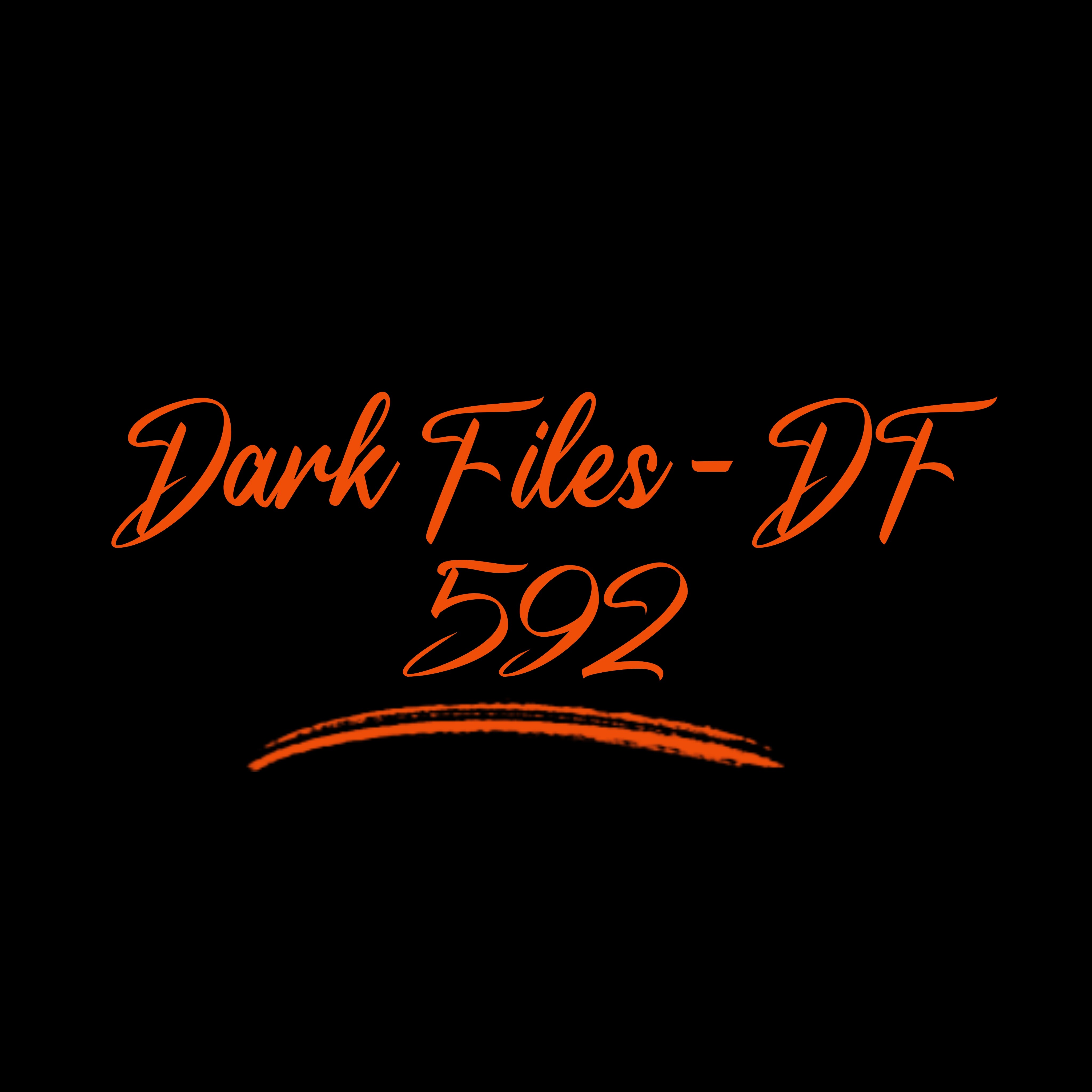 Dark Files - DF 592