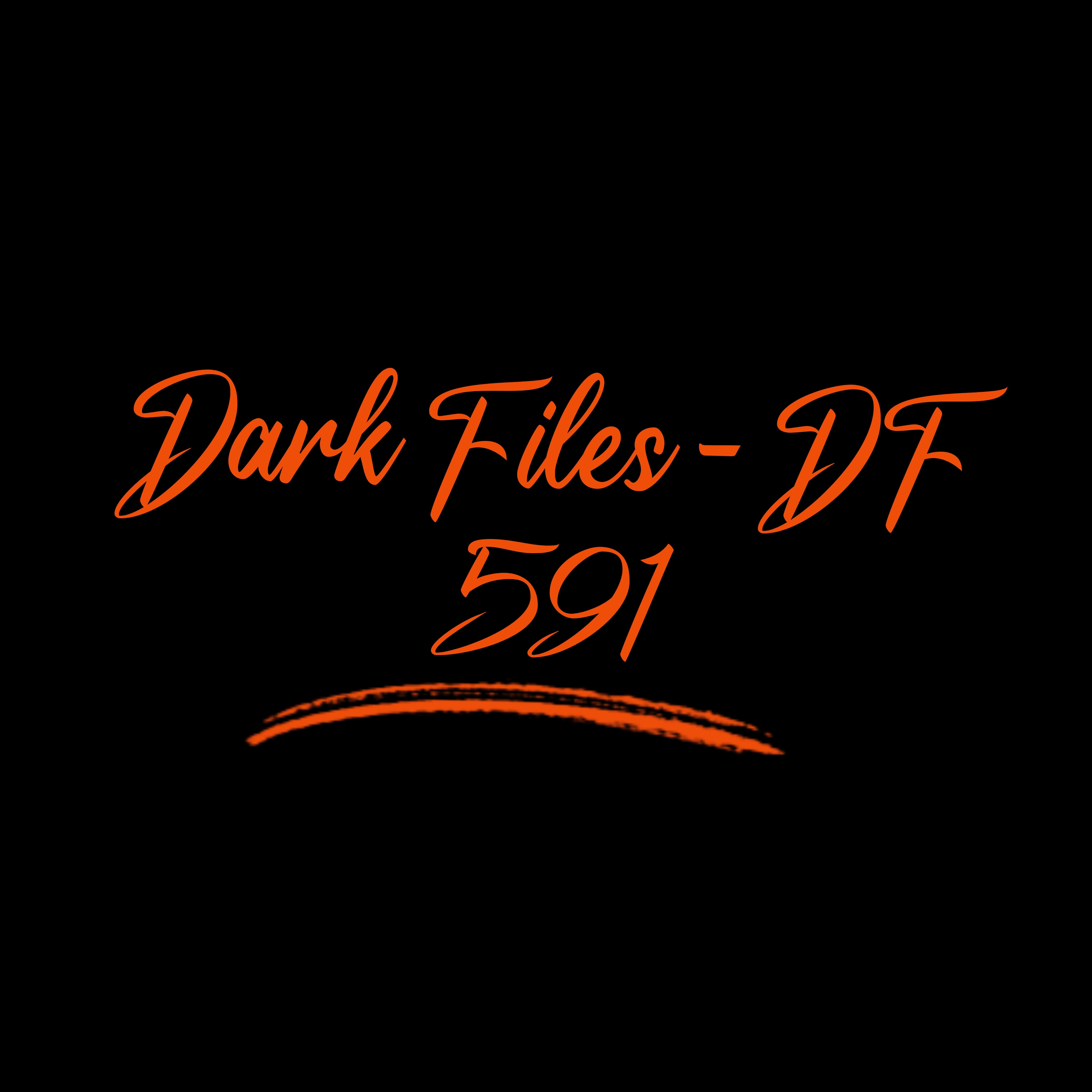 Dark Files - DF 591
