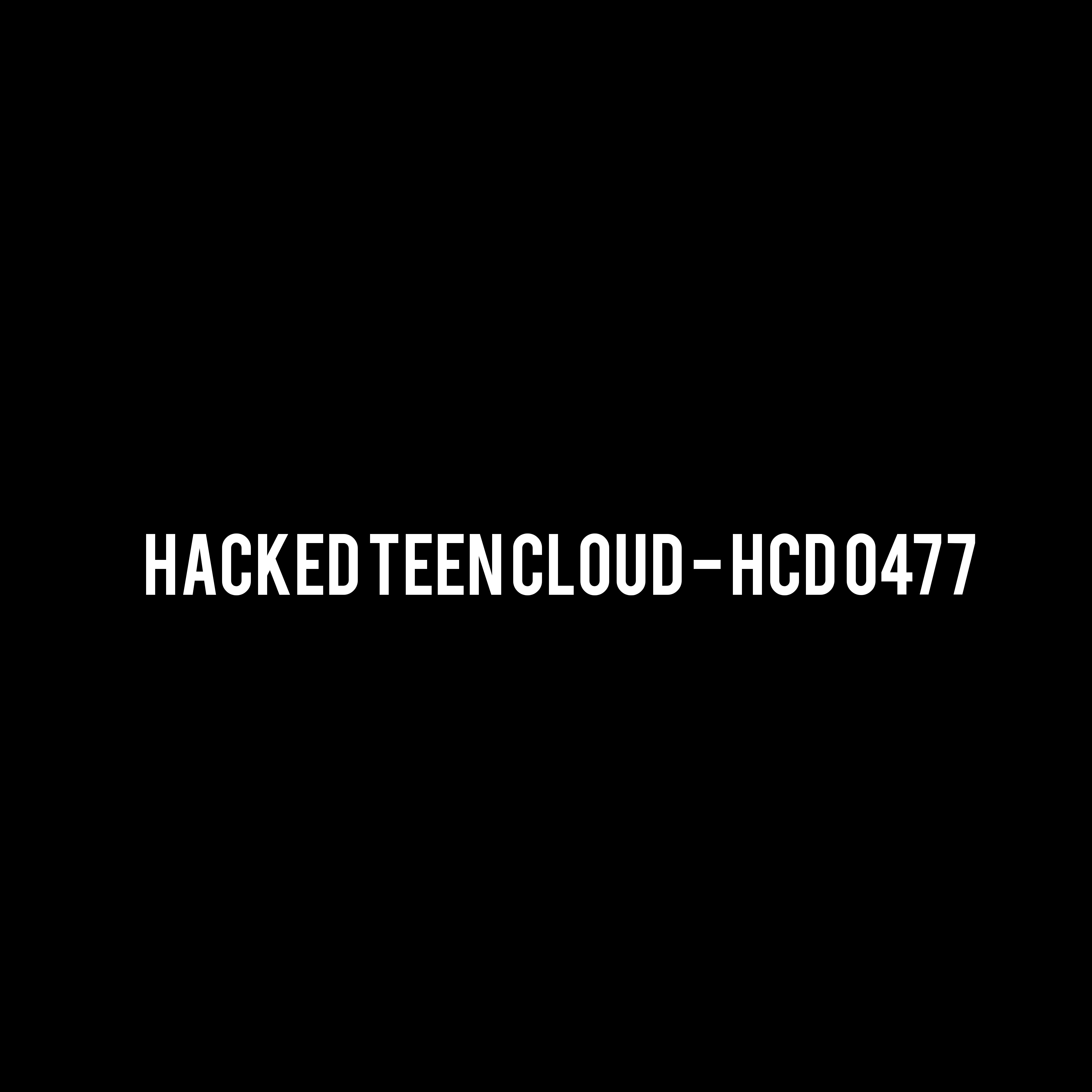 Hacked Teen Cloud - HCD 0477