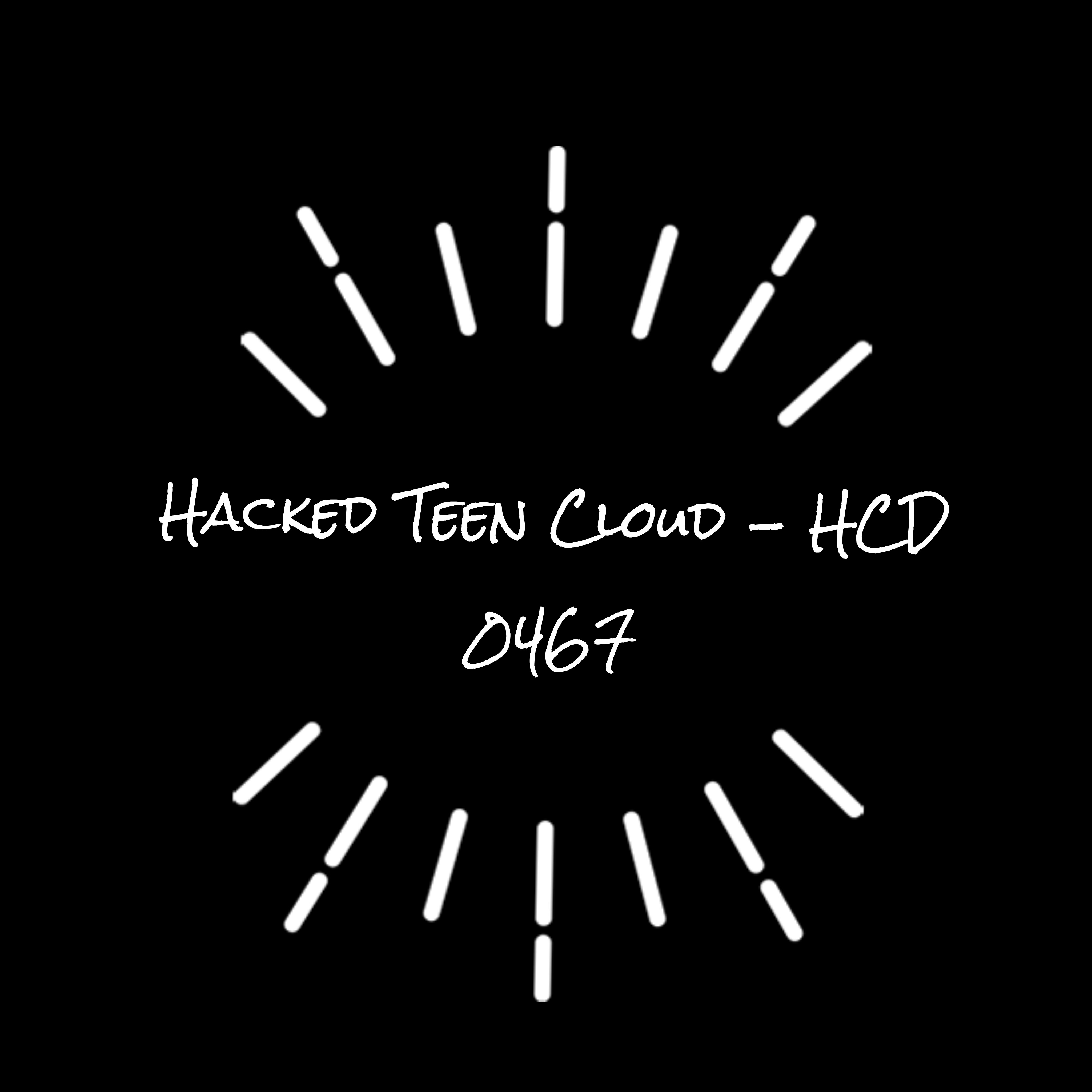 Hacked Teen Cloud - HCD  0467