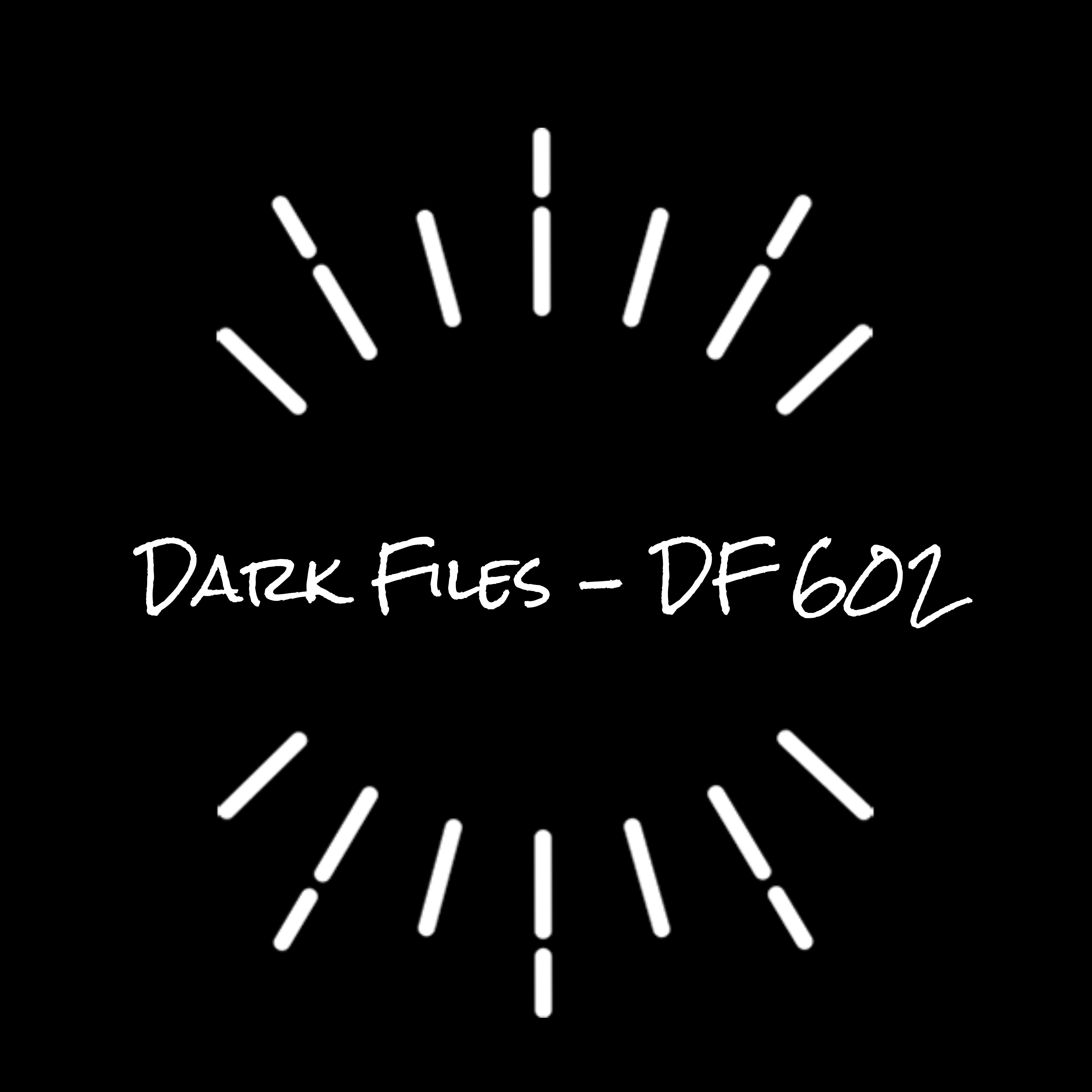 Dark Files - DF 602