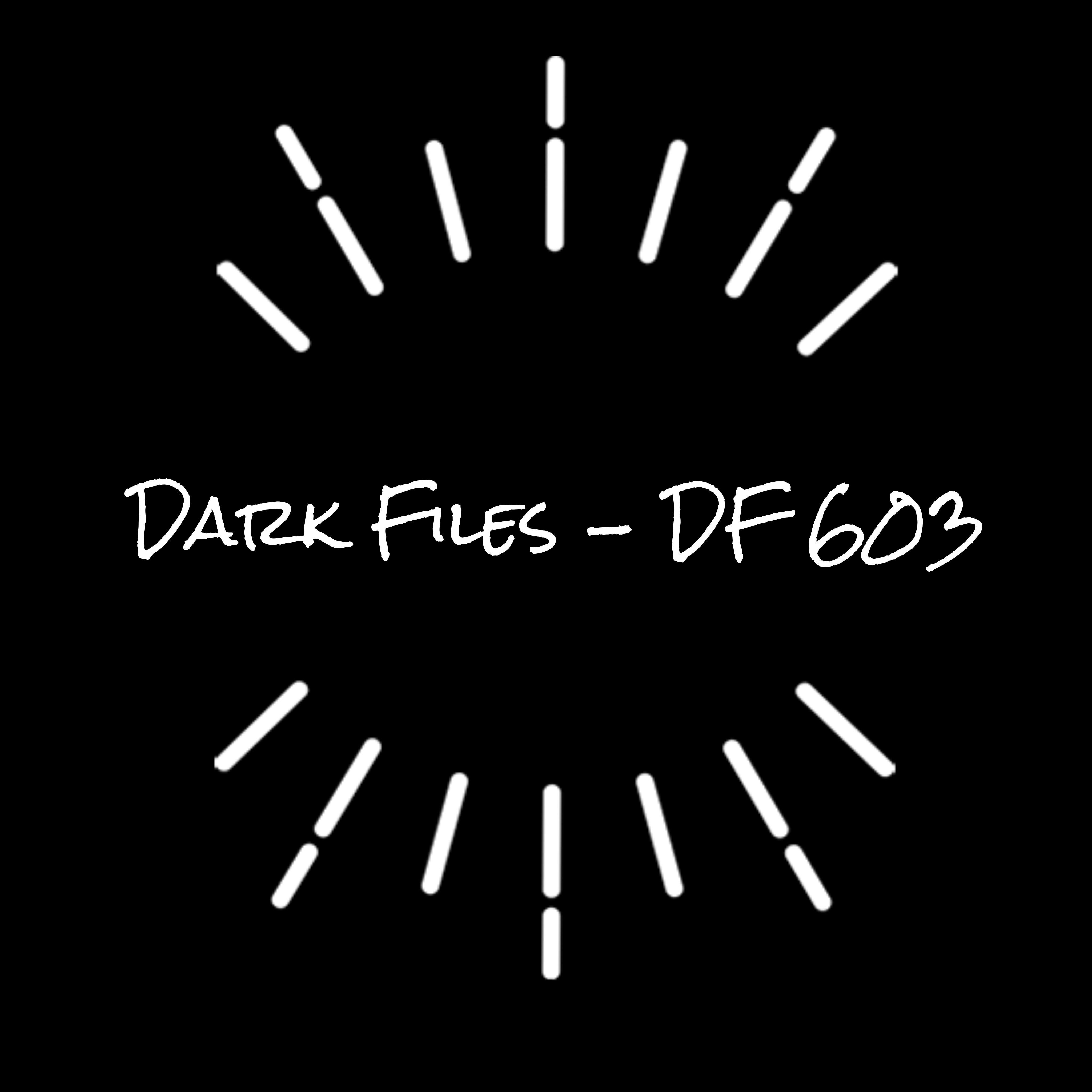 Dark Files - DF 603