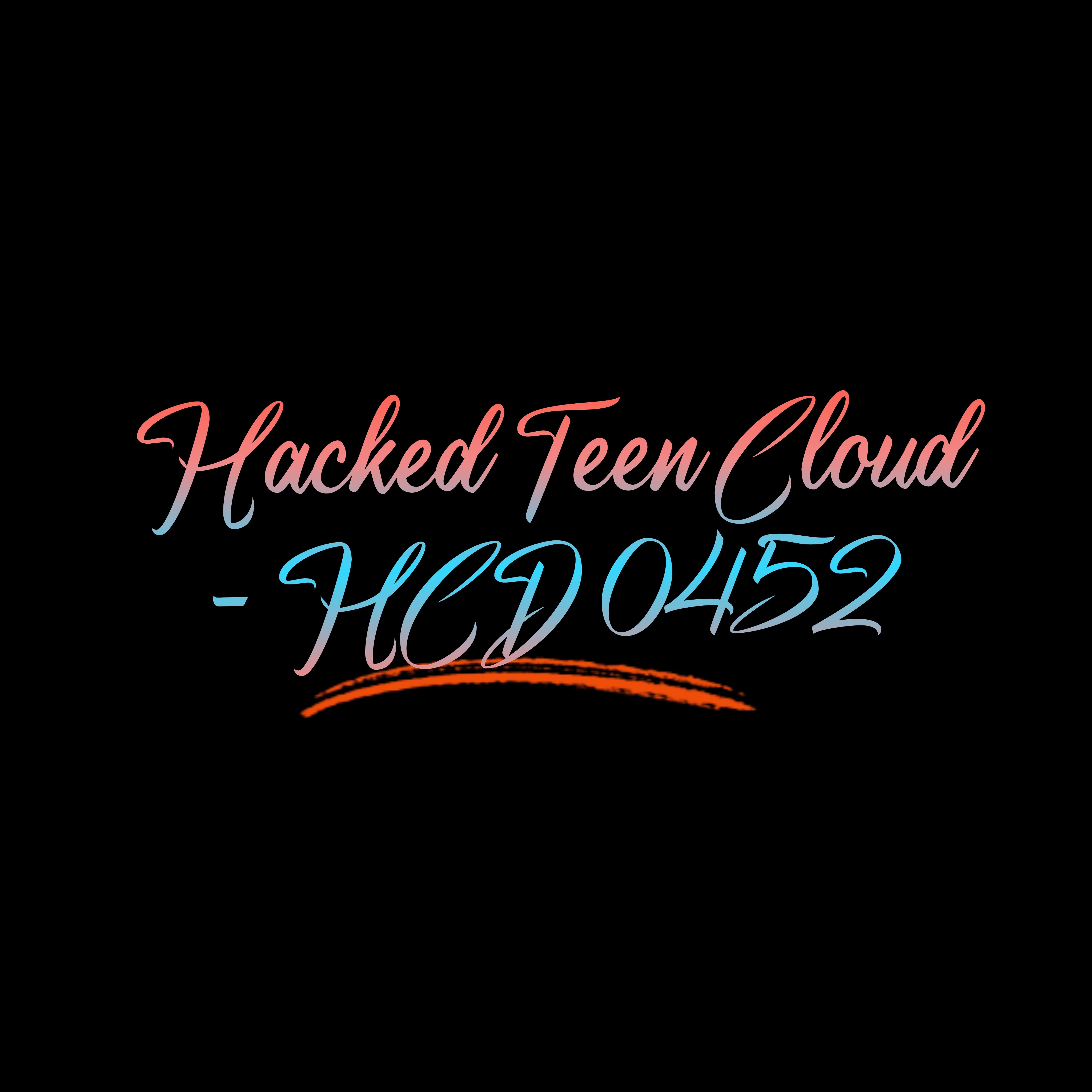 Hacked Teen Cloud - HCD 0452