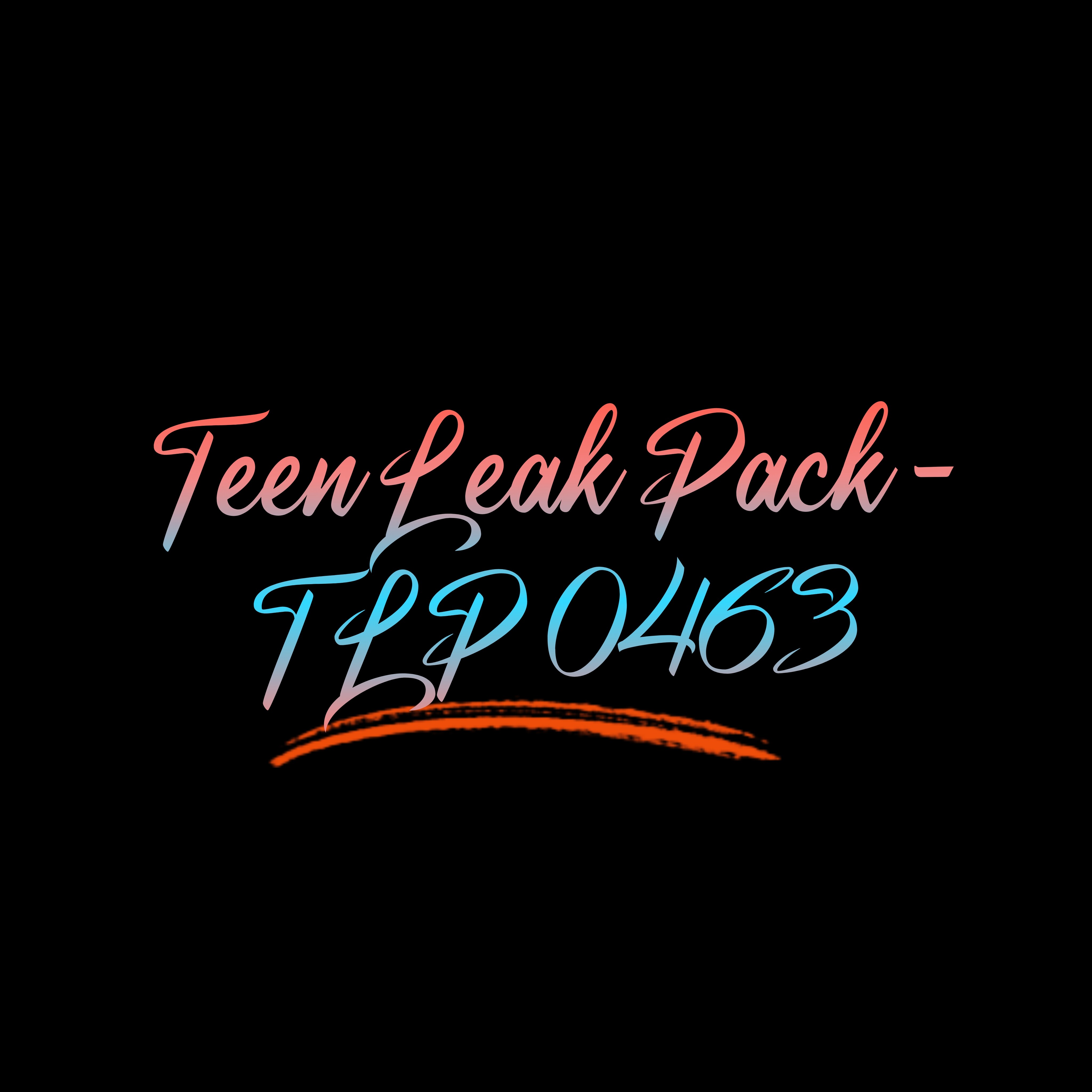 Teen Leak Pack - TLP 0463