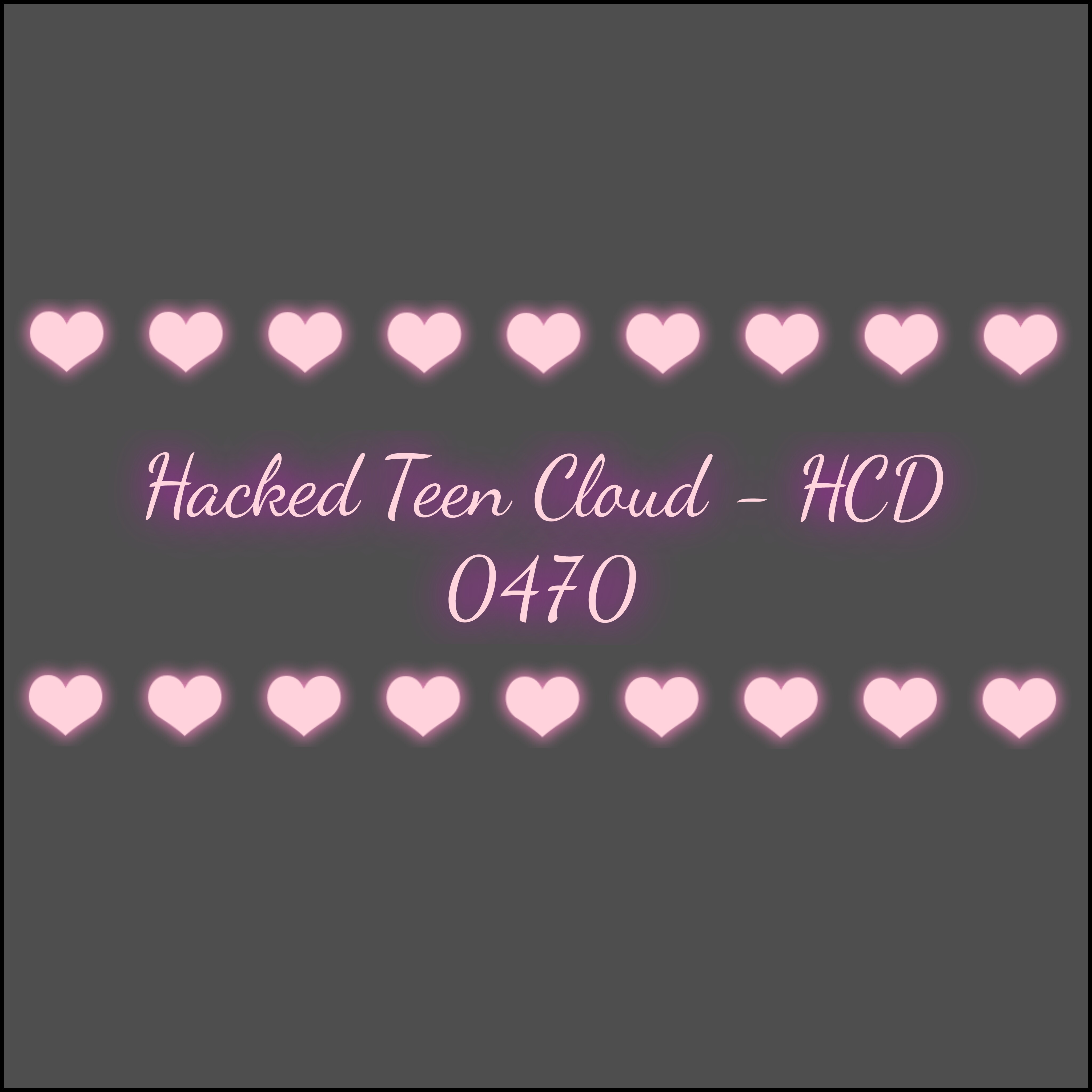 Hacked Teen Cloud - HCD 0470