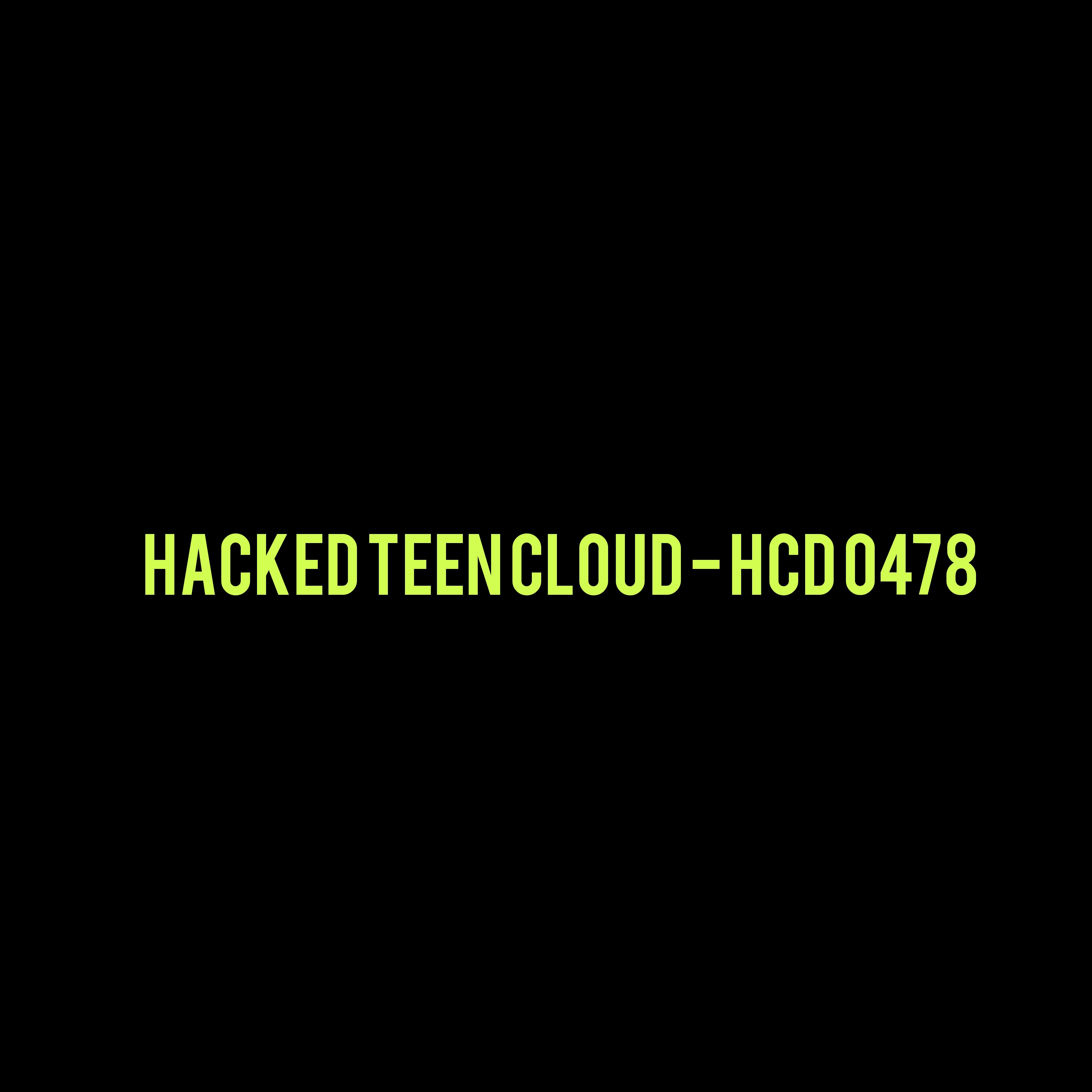 Hacked Teen Cloud - HCD 0478