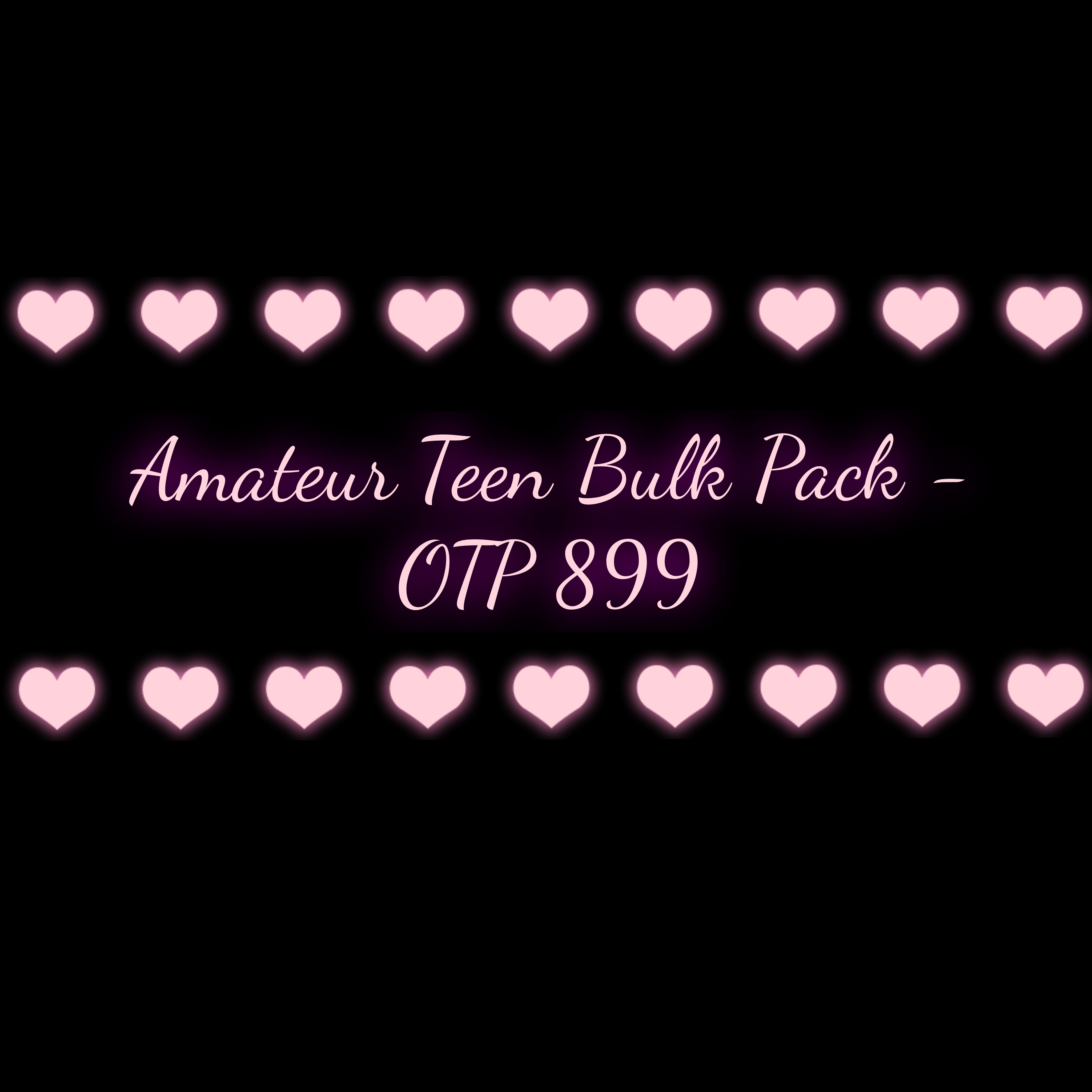 Amateur Teen Bulk Pack - OTP 899