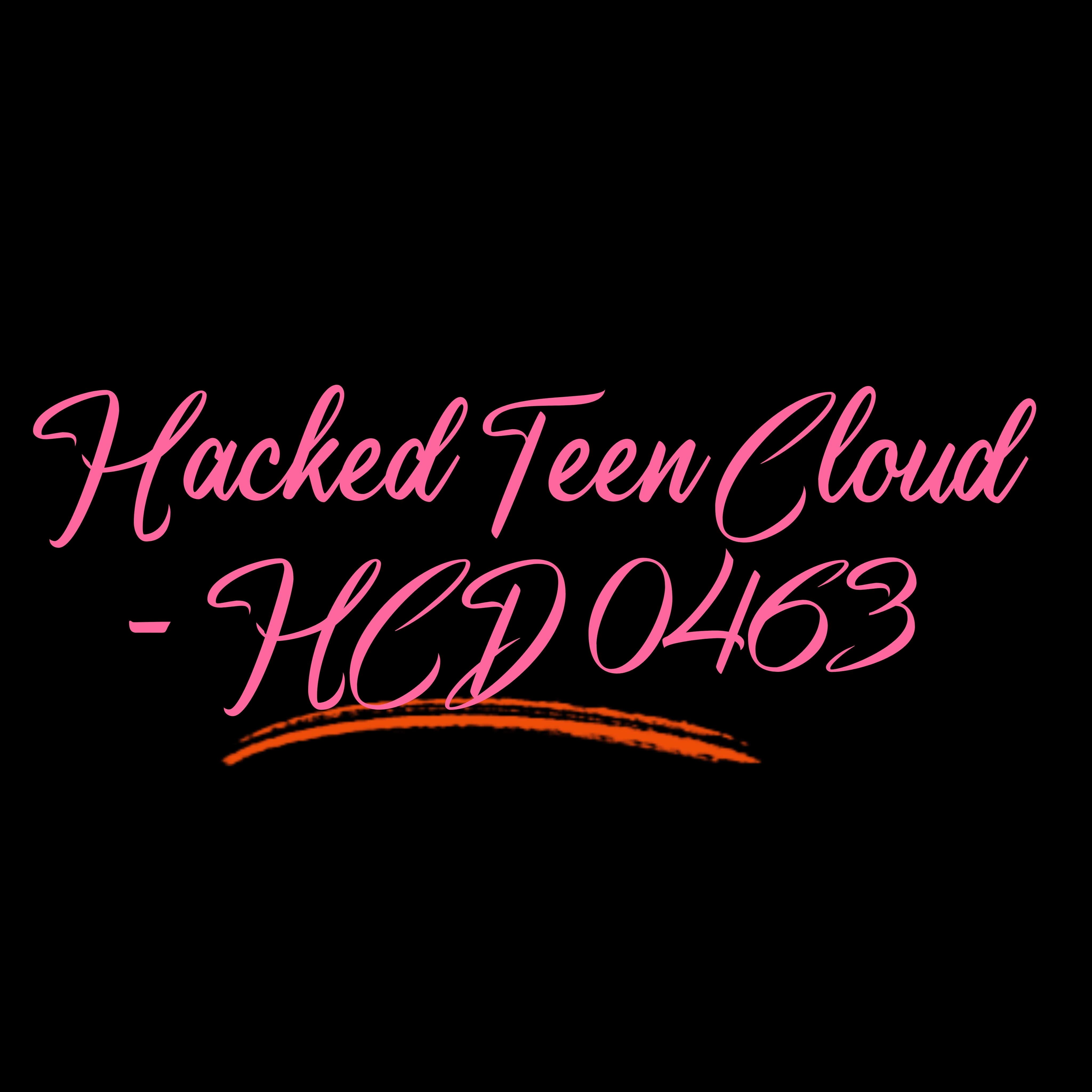 Hacked Teen Cloud - HCD 0463