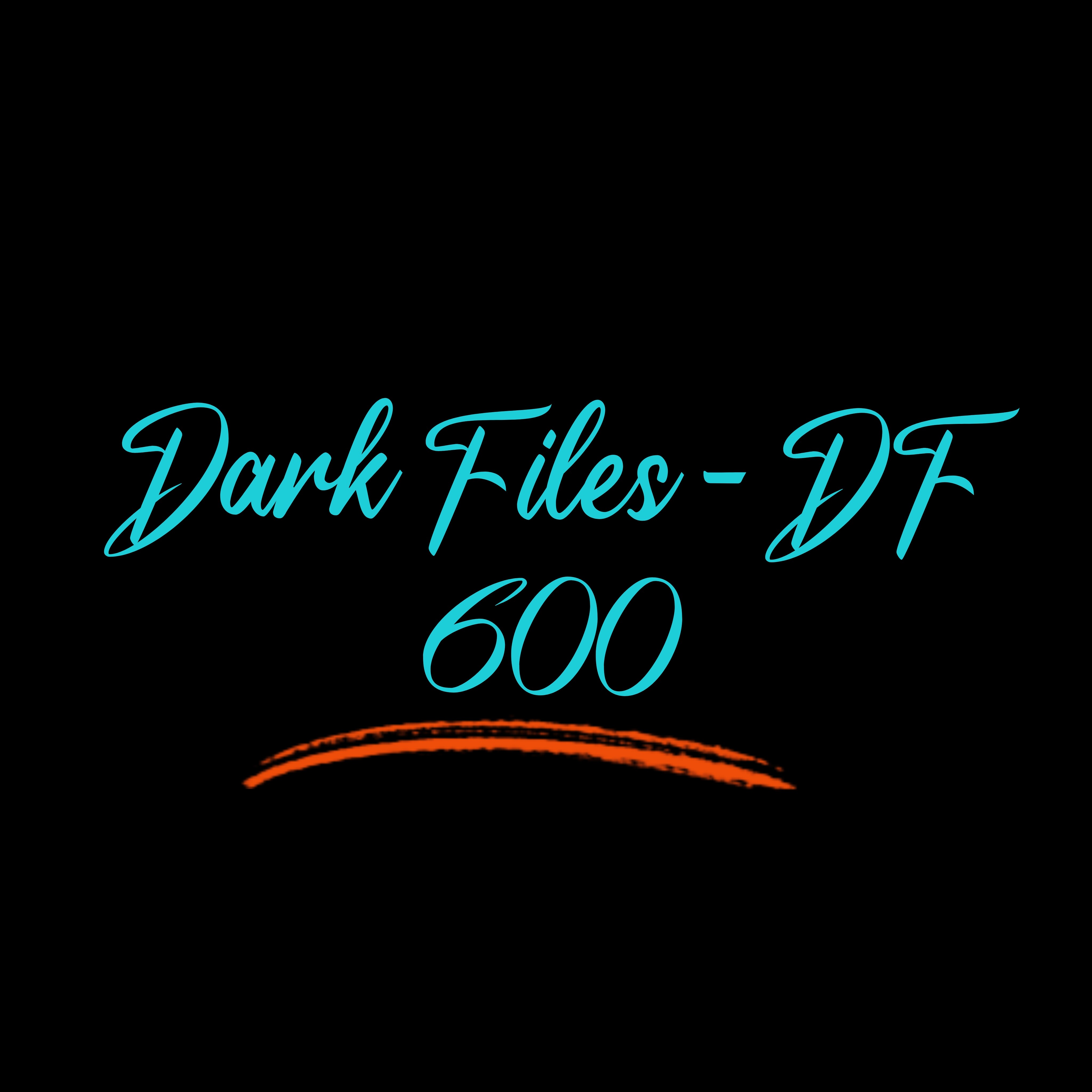 Dark Files - DF 600
