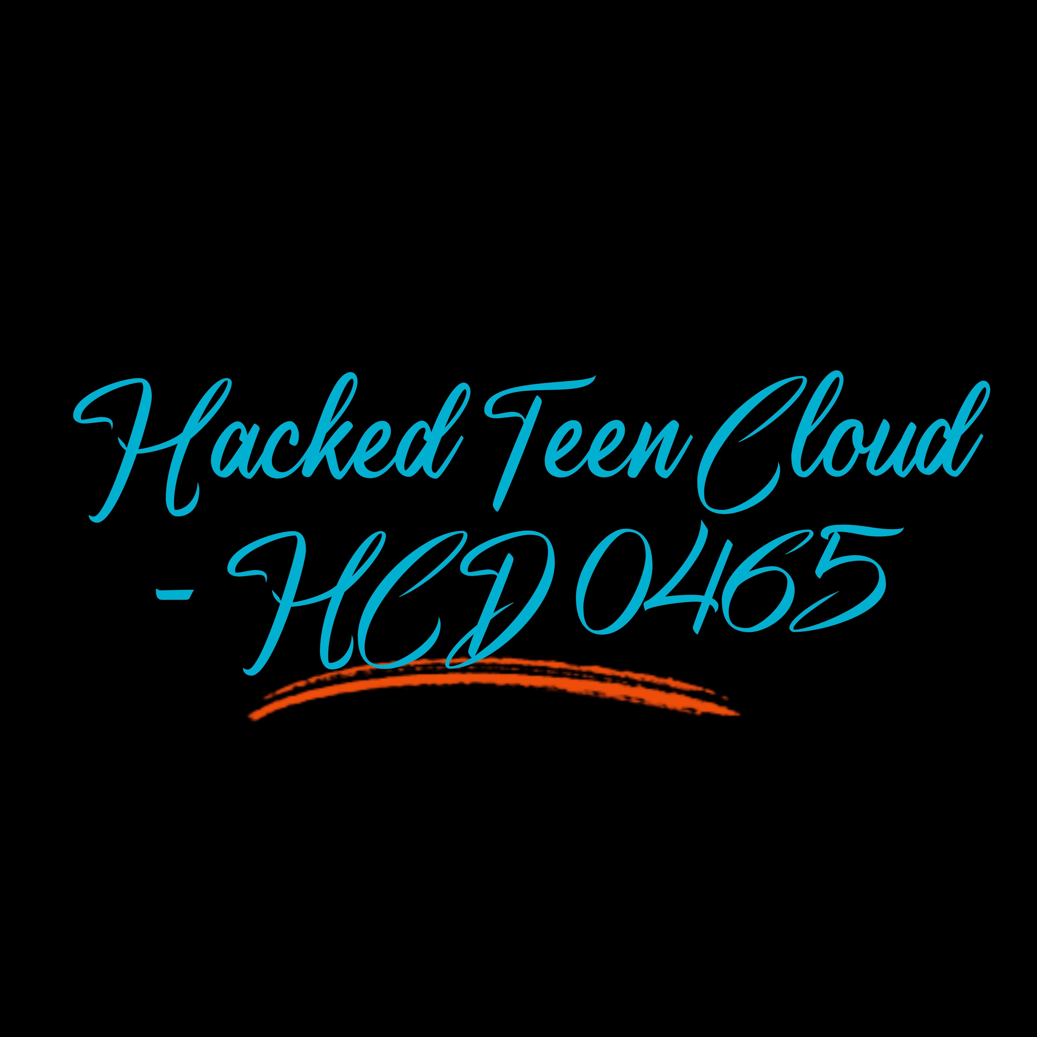 Hacked Teen Cloud - HCD 0465