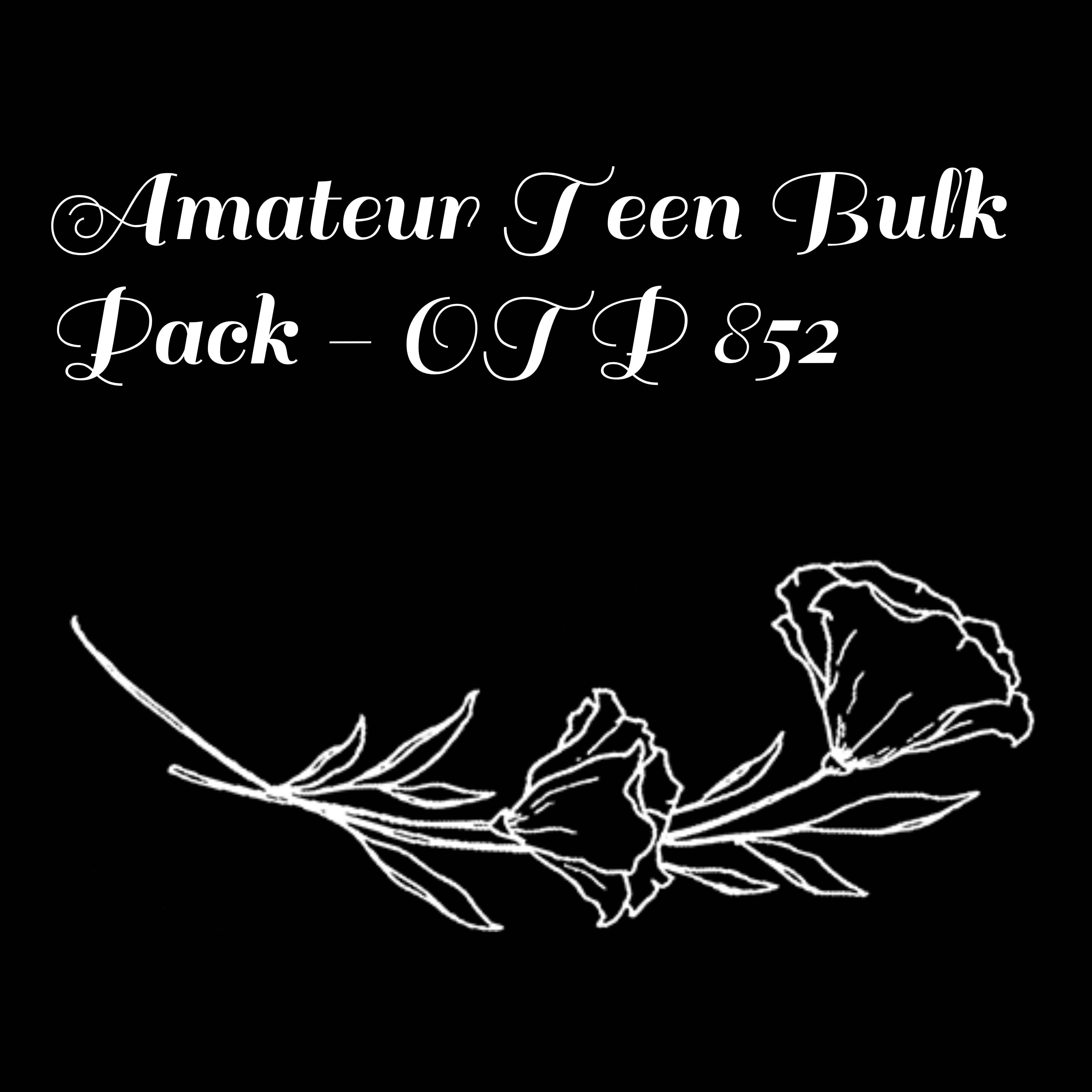 Amateur Teen Bulk Pack - OTP 852