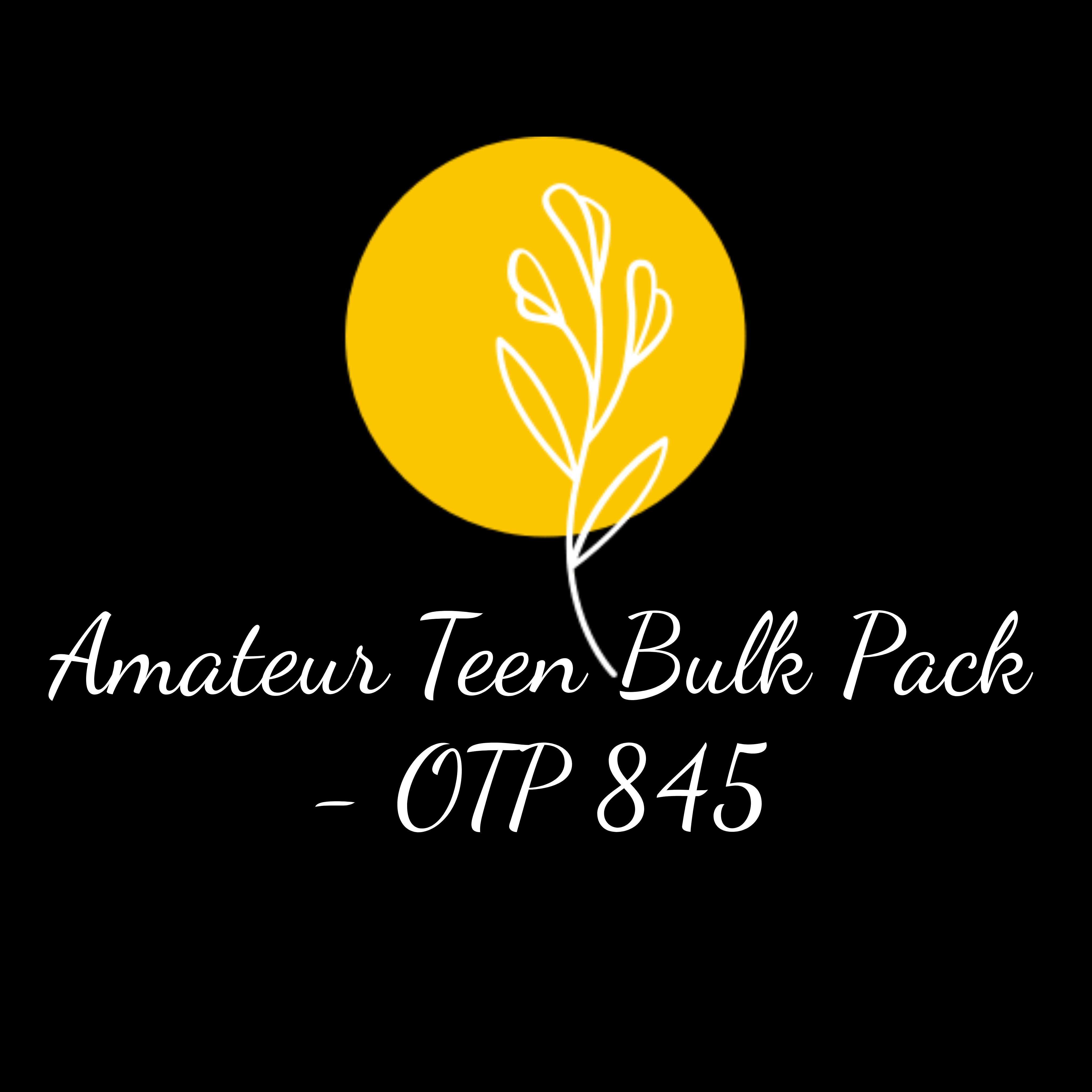 Amateur Teen Bulk Pack - OTP 845