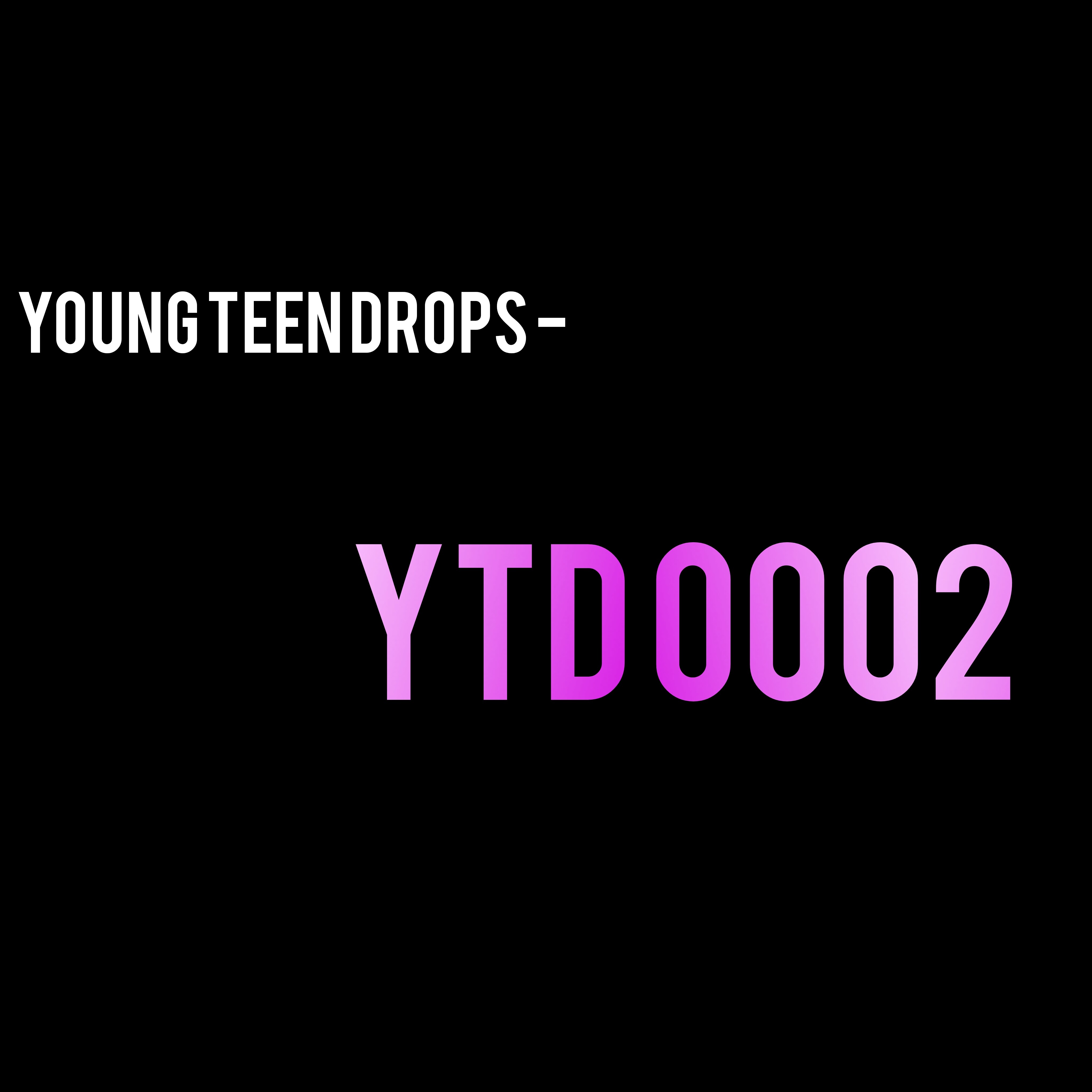 Young Teen Drops - YTD 0002