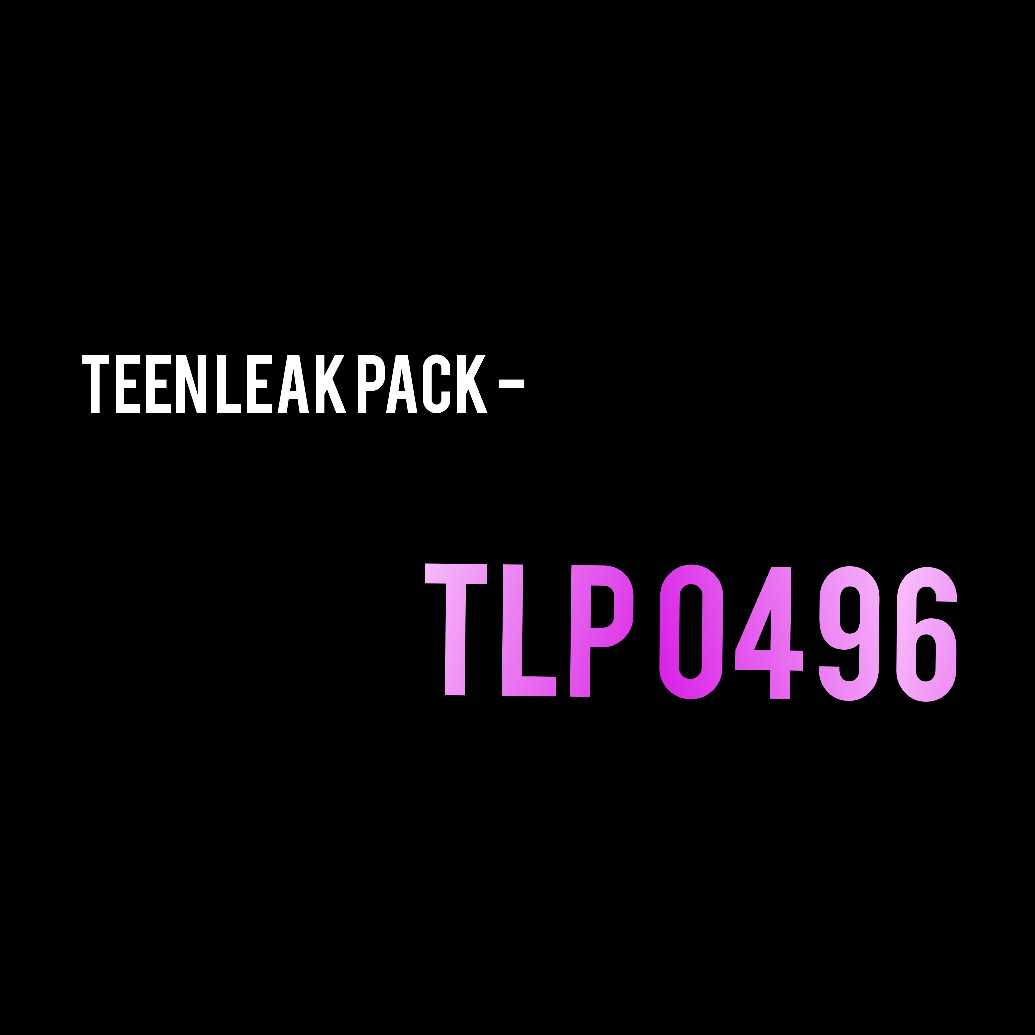 Teen Leak Pack - TLP 0496