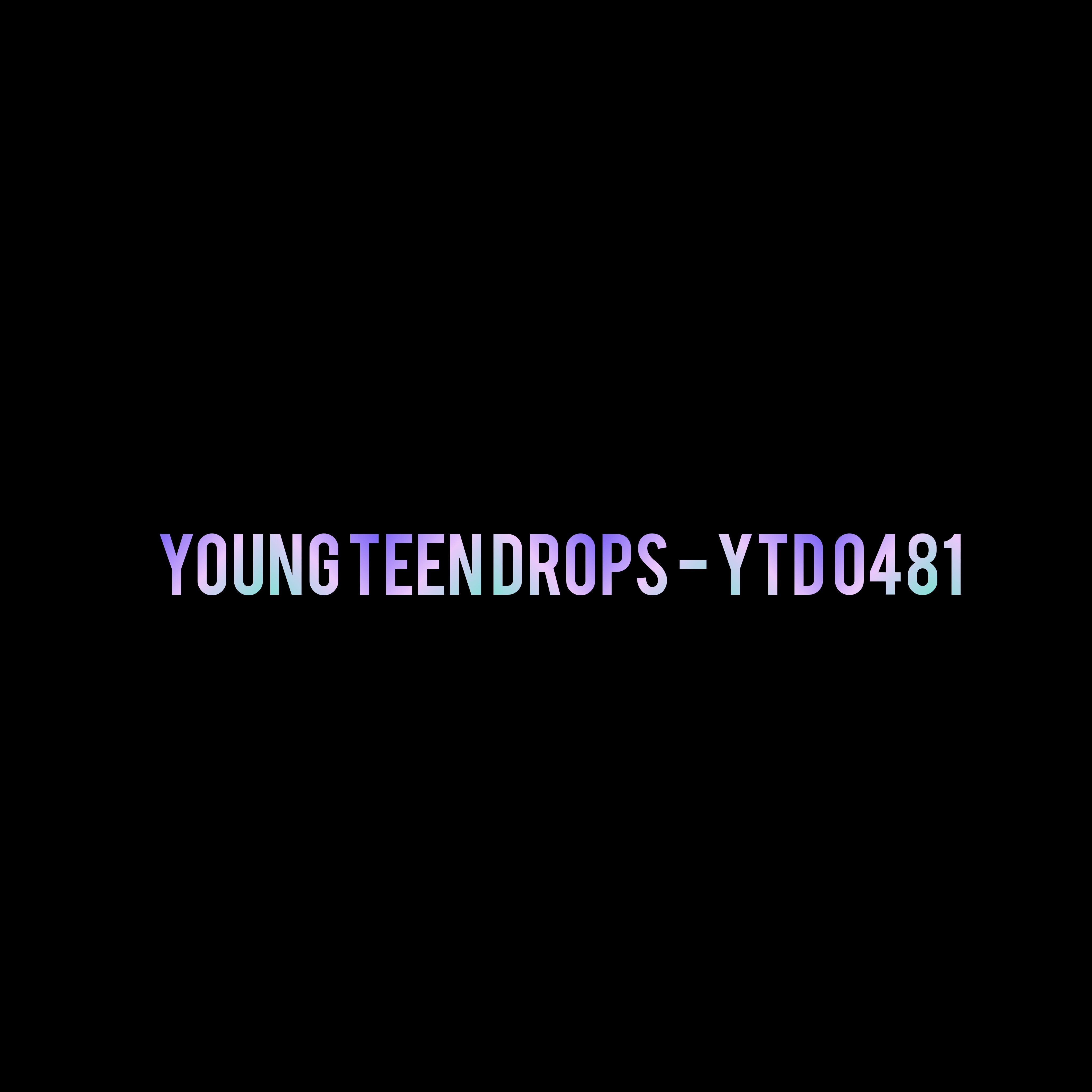 Young Teen Drops - YTD 0481