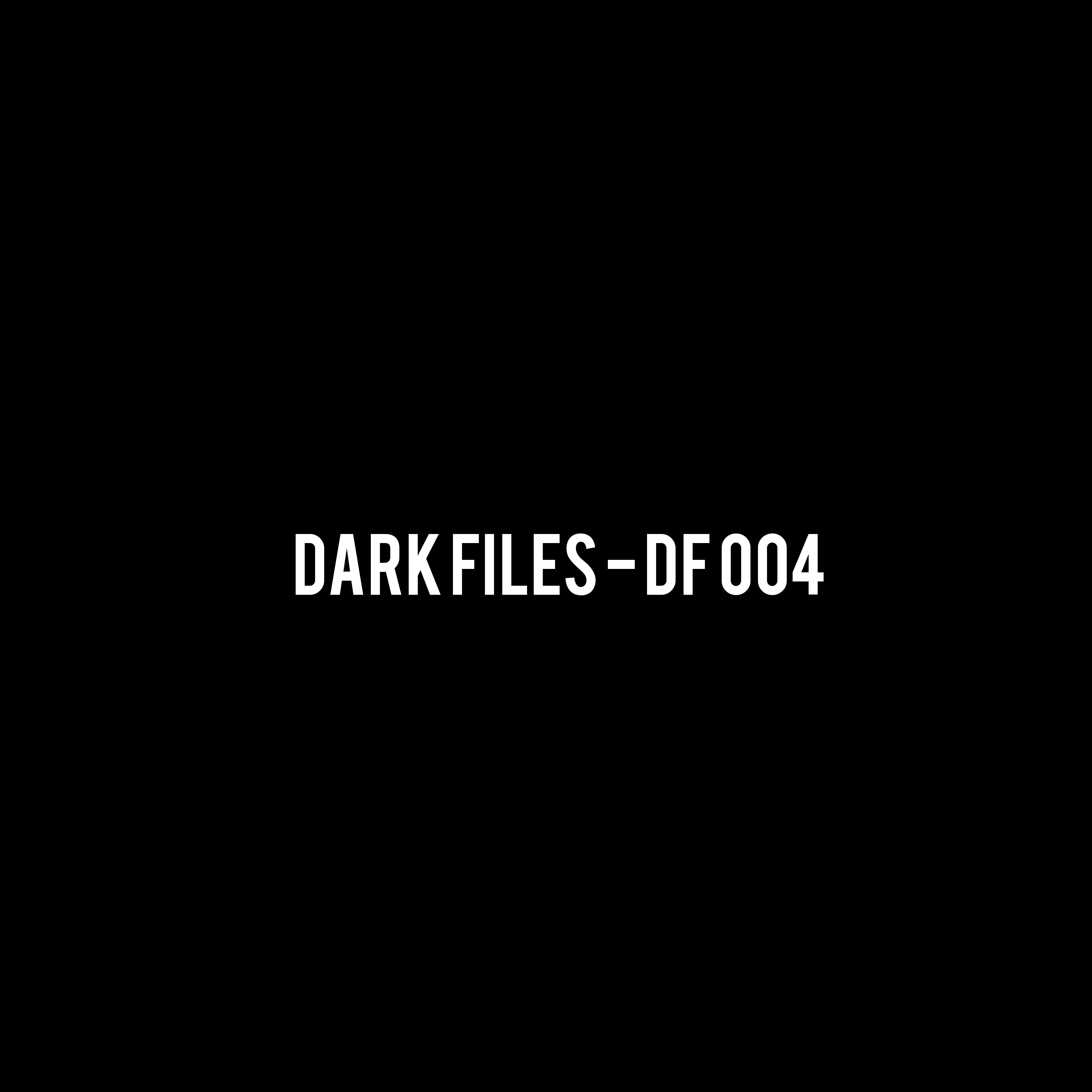 Dark Files - DF 004