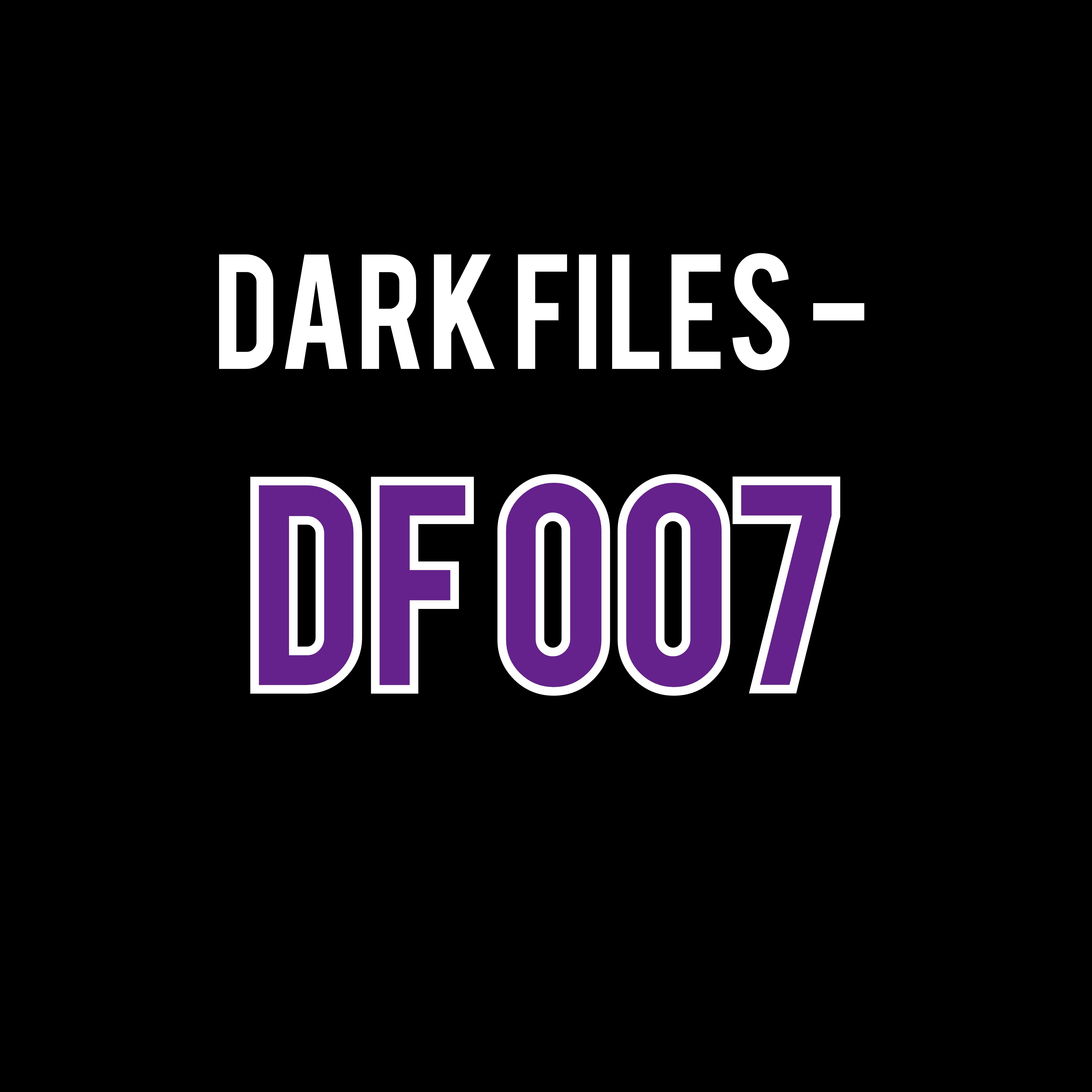 Dark Files - DF 007