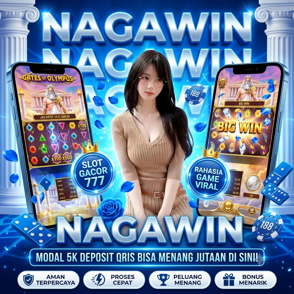 NAGAWIN: Hiburan Slot Gacor Dengan Berbagai Macam Permainan Slot Online Pasti Maxwin