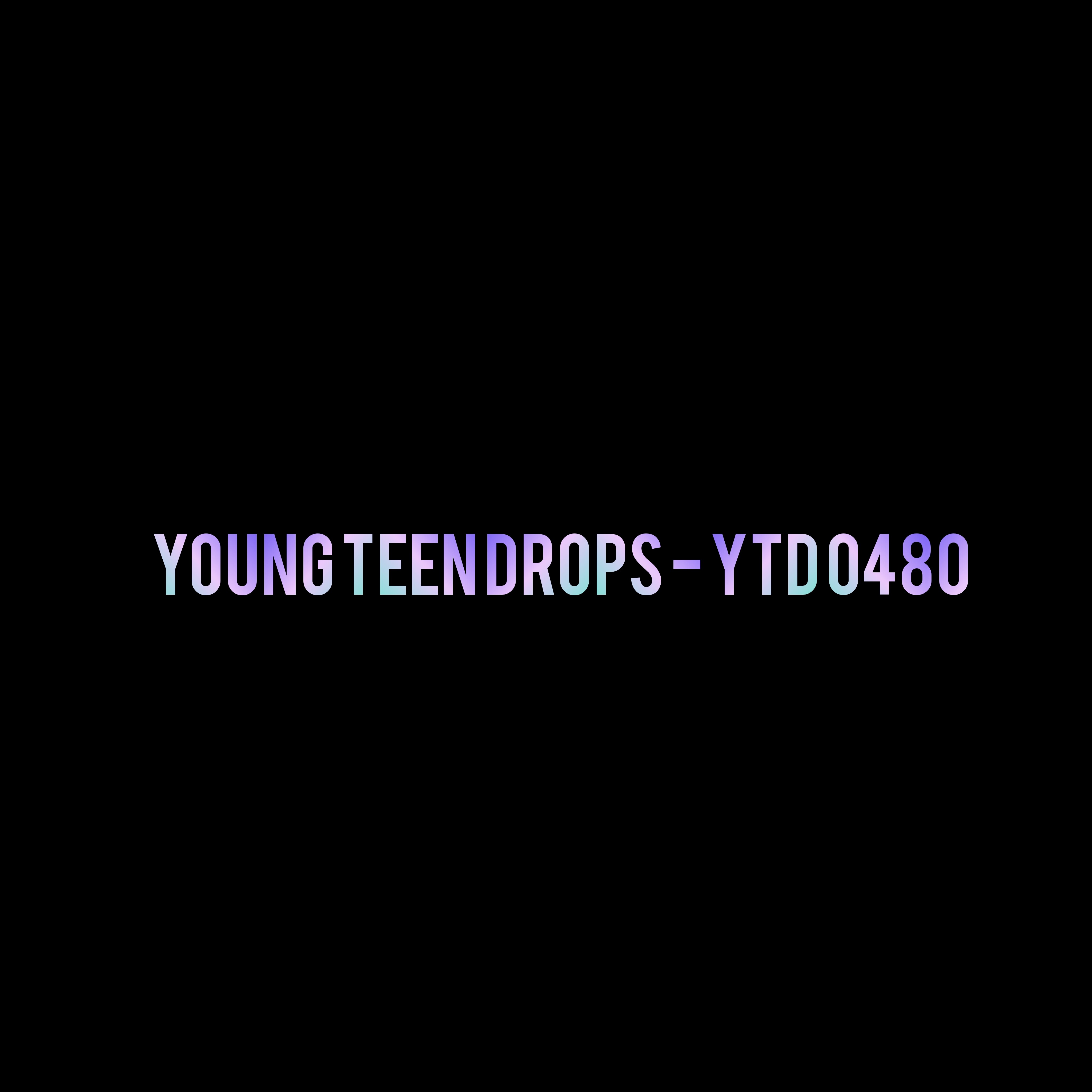 Young Teen Drops - YTD 0480