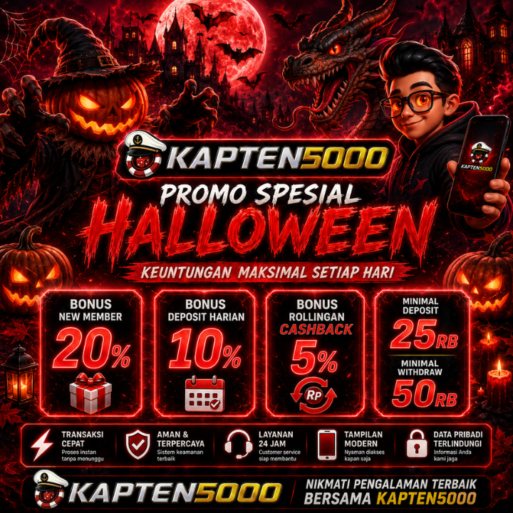 KAPTEN5000 🎃 Promo Spesial Halloween — Bonus Besar, Keuntungan Maksimal Setiap Hari!