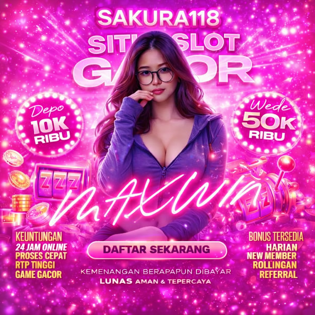 Sakura118: Link Alternatif Ratu Slot Gacor Paling Gampang Menang 2026 Malam Hari Ini
